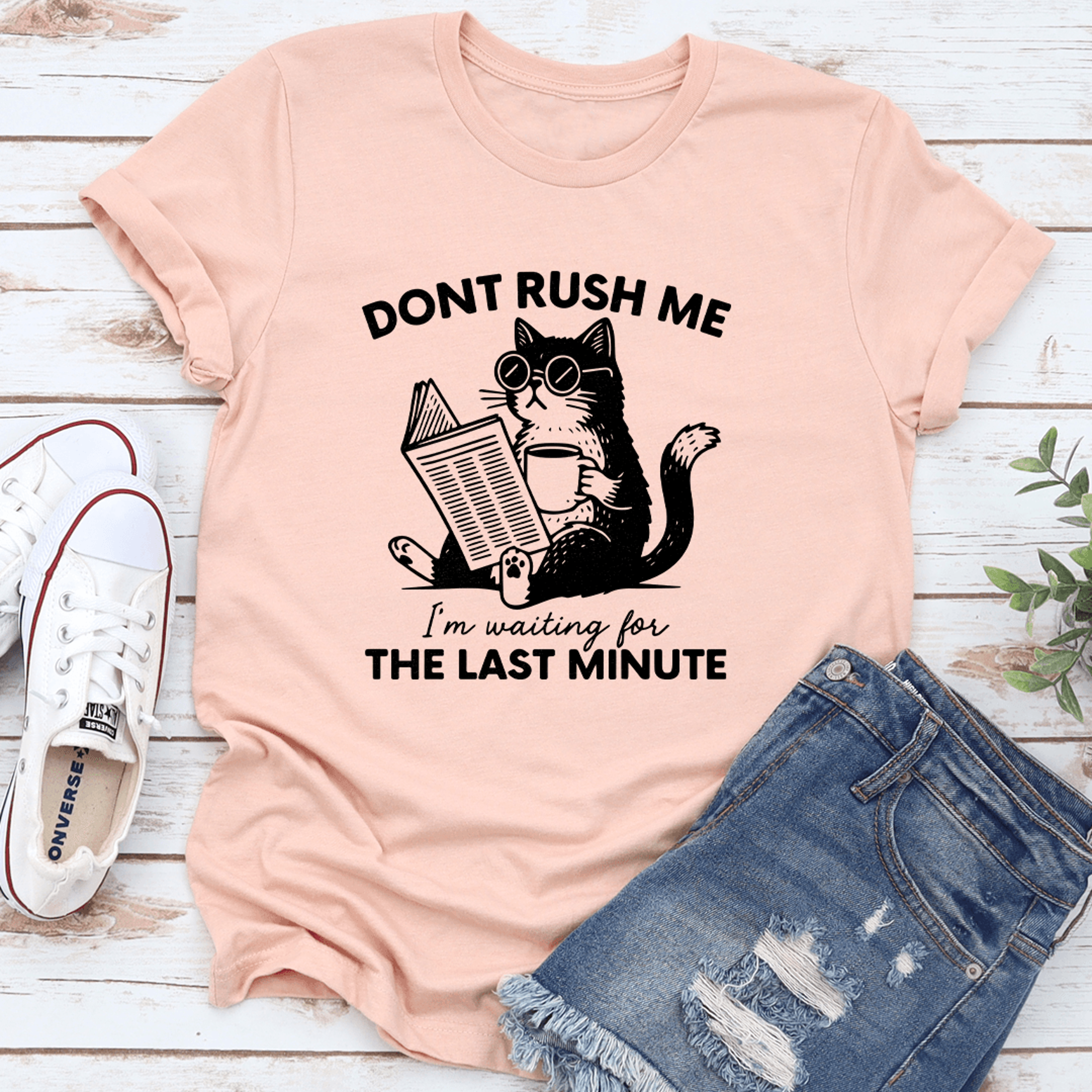 don't rush me i'm waiting for the last minute tee