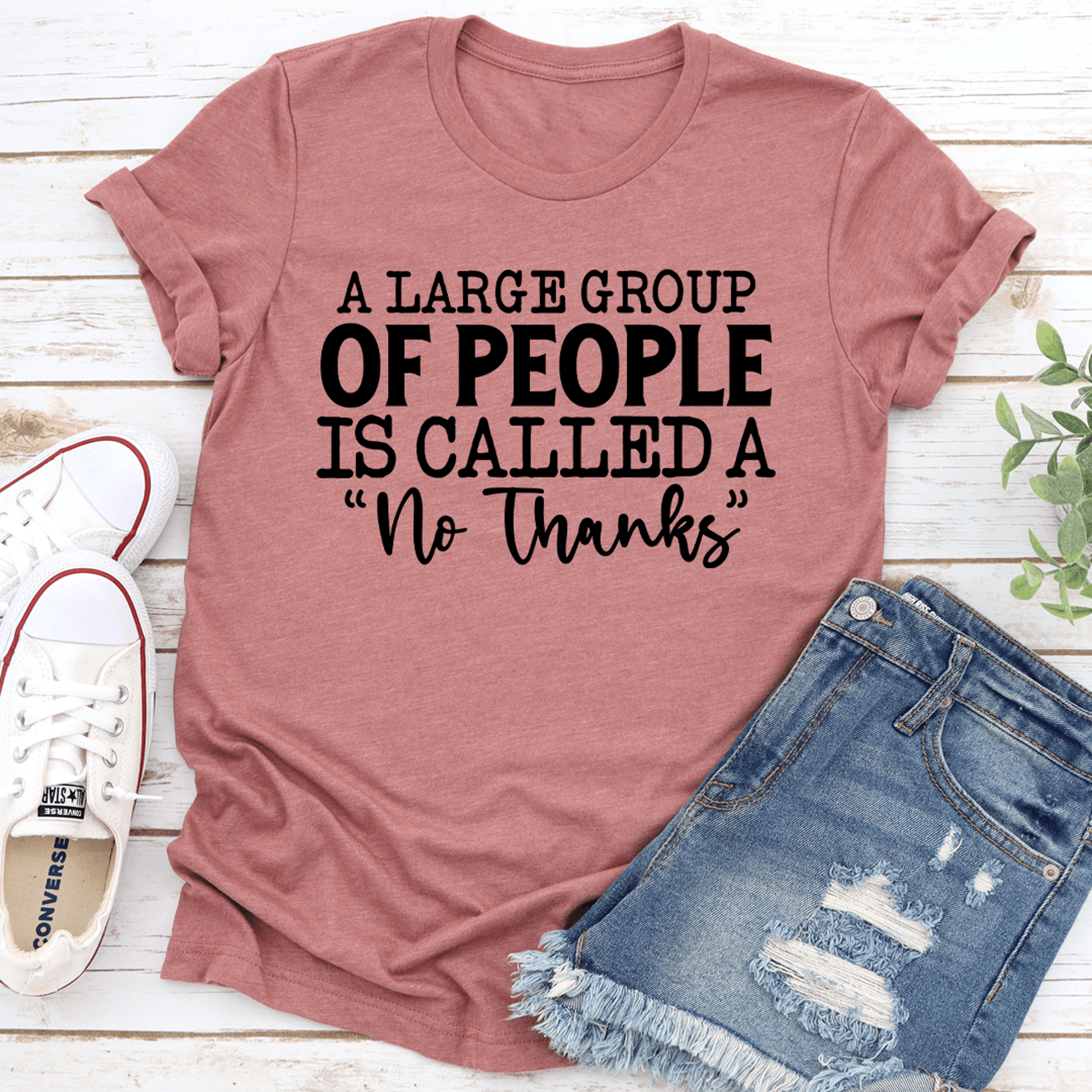 a large group of people is called a no thanks tee