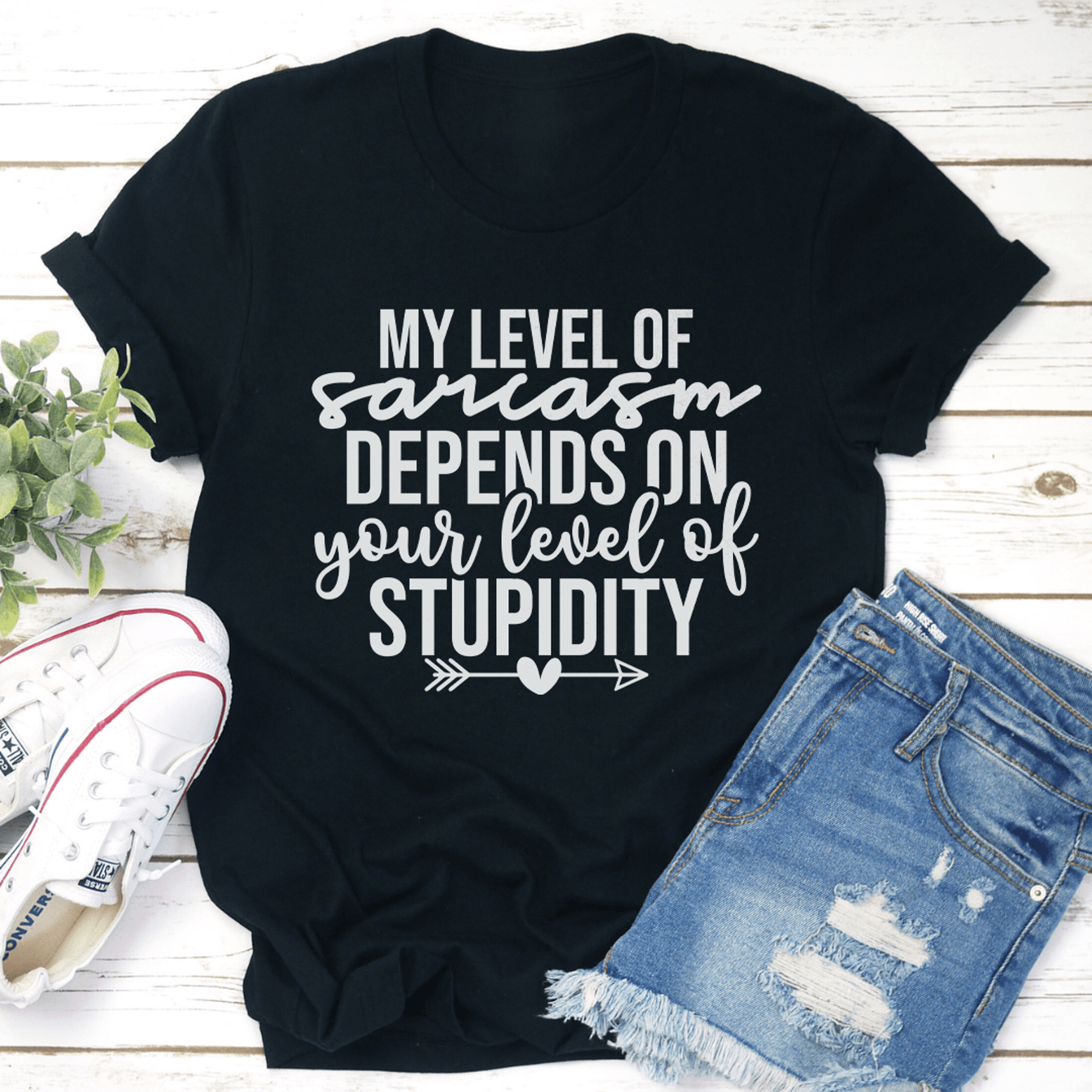 my level of sarcasm depends on your level of stupidity tee