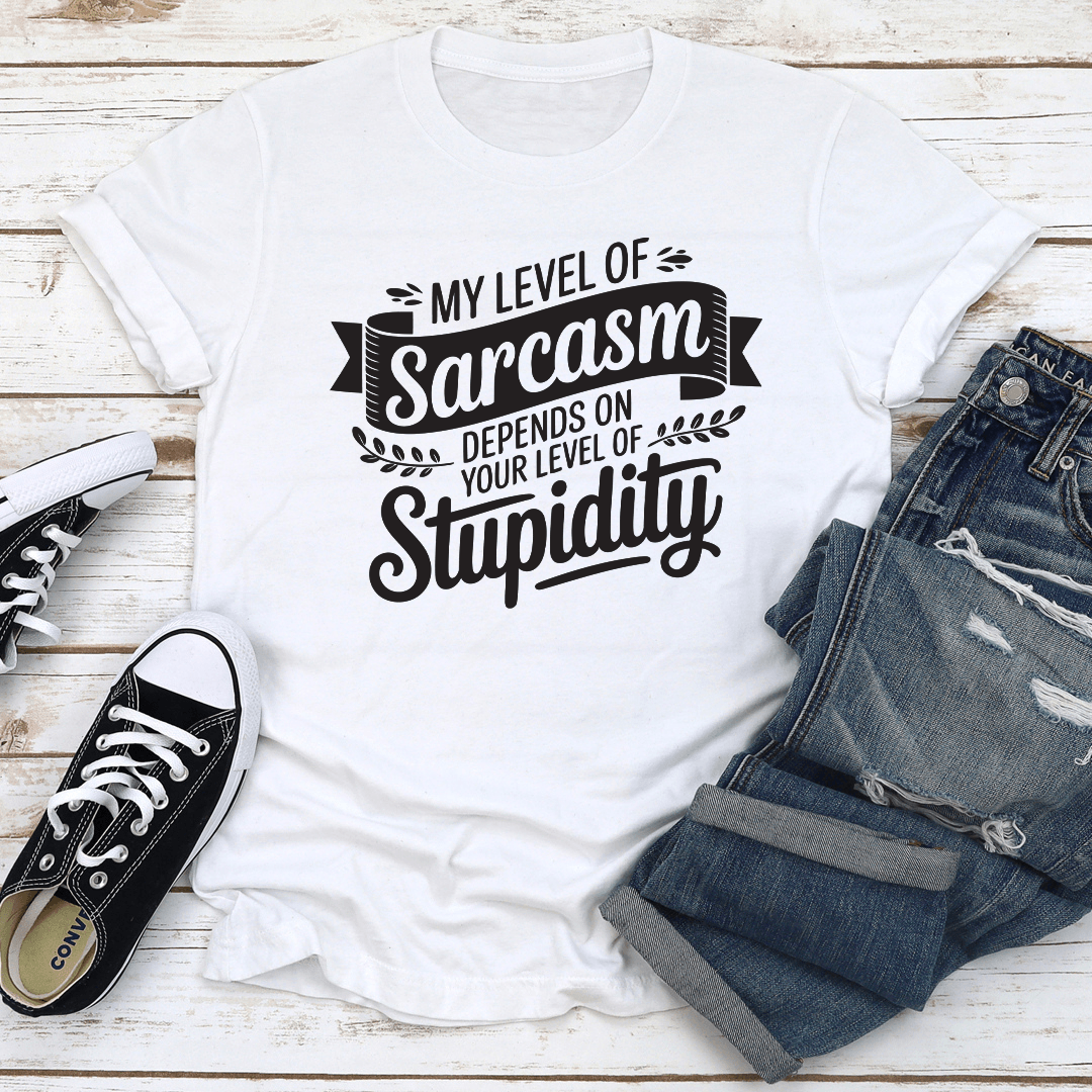 my level of sarcasm depends on your level of stupidity tee