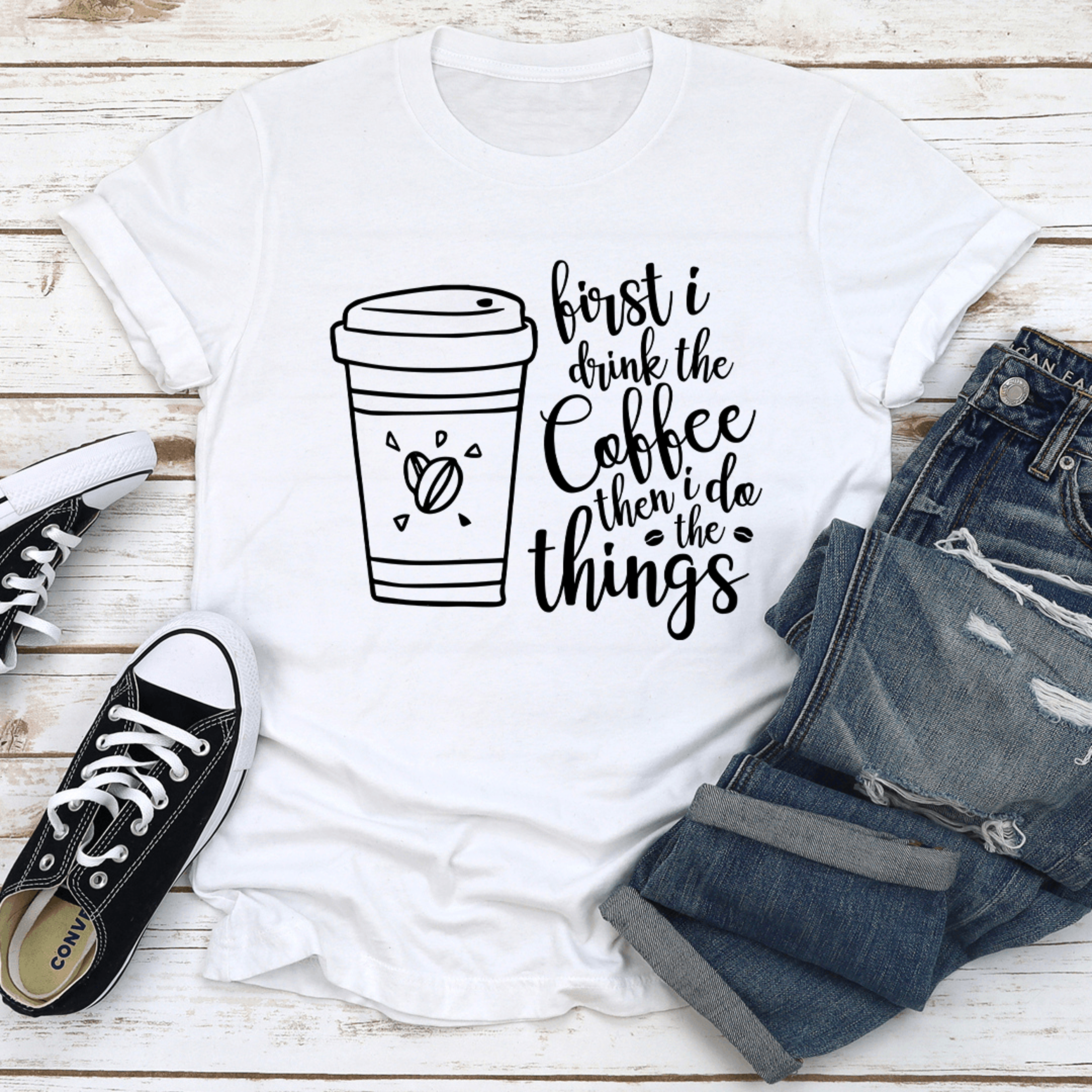 first i drink the coffee then i do the things tee