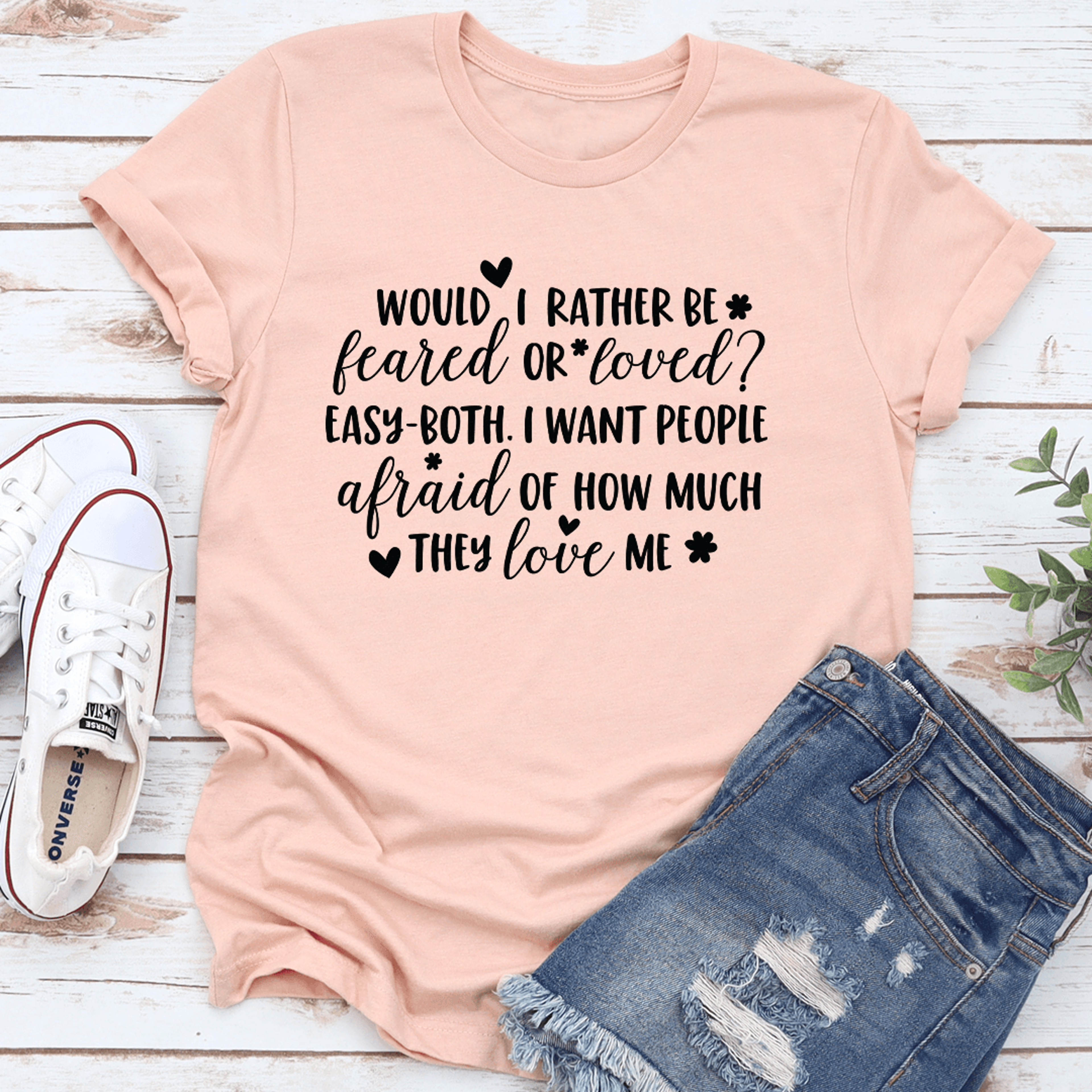 would i rather be feared or loved tee