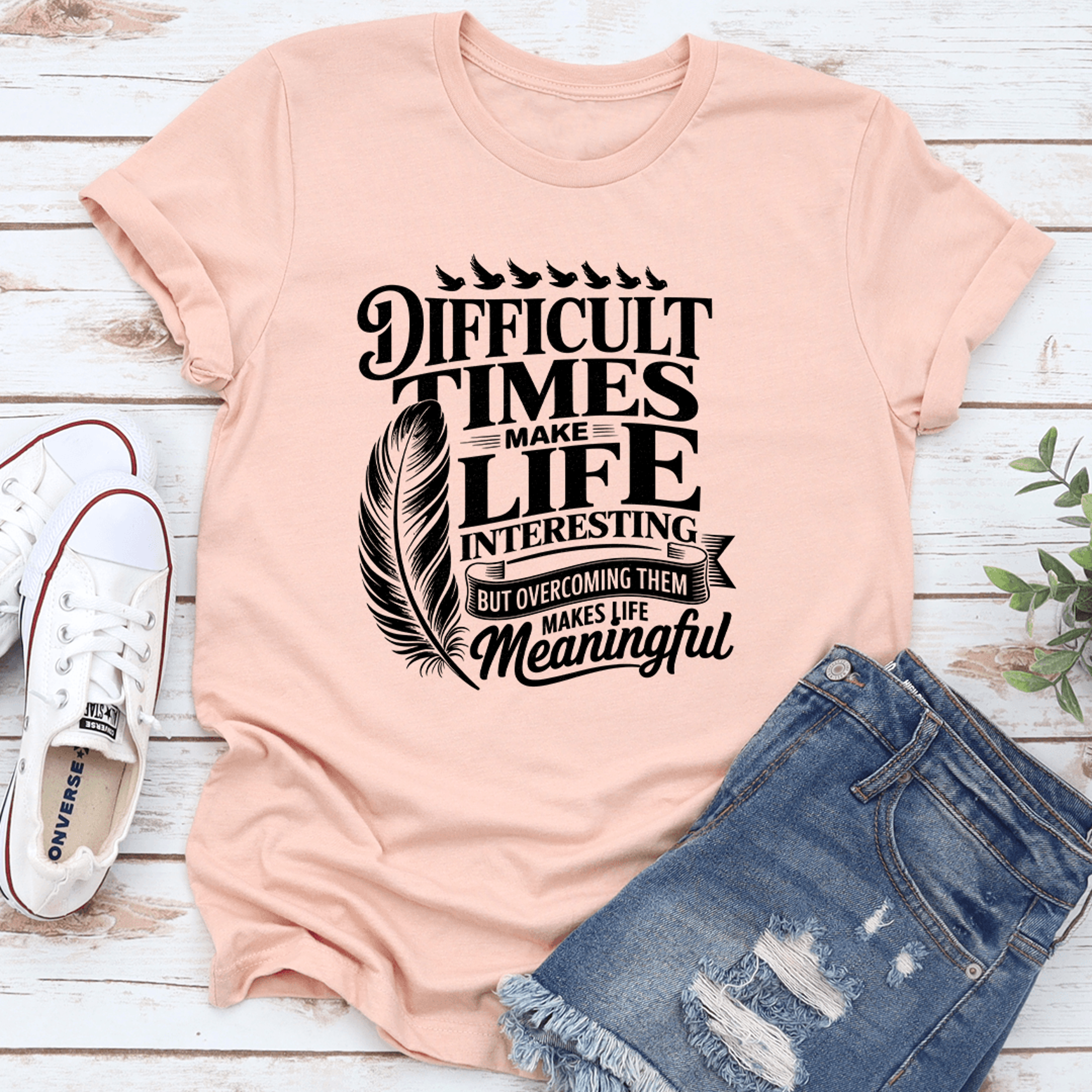 difficult times make life interesting tee