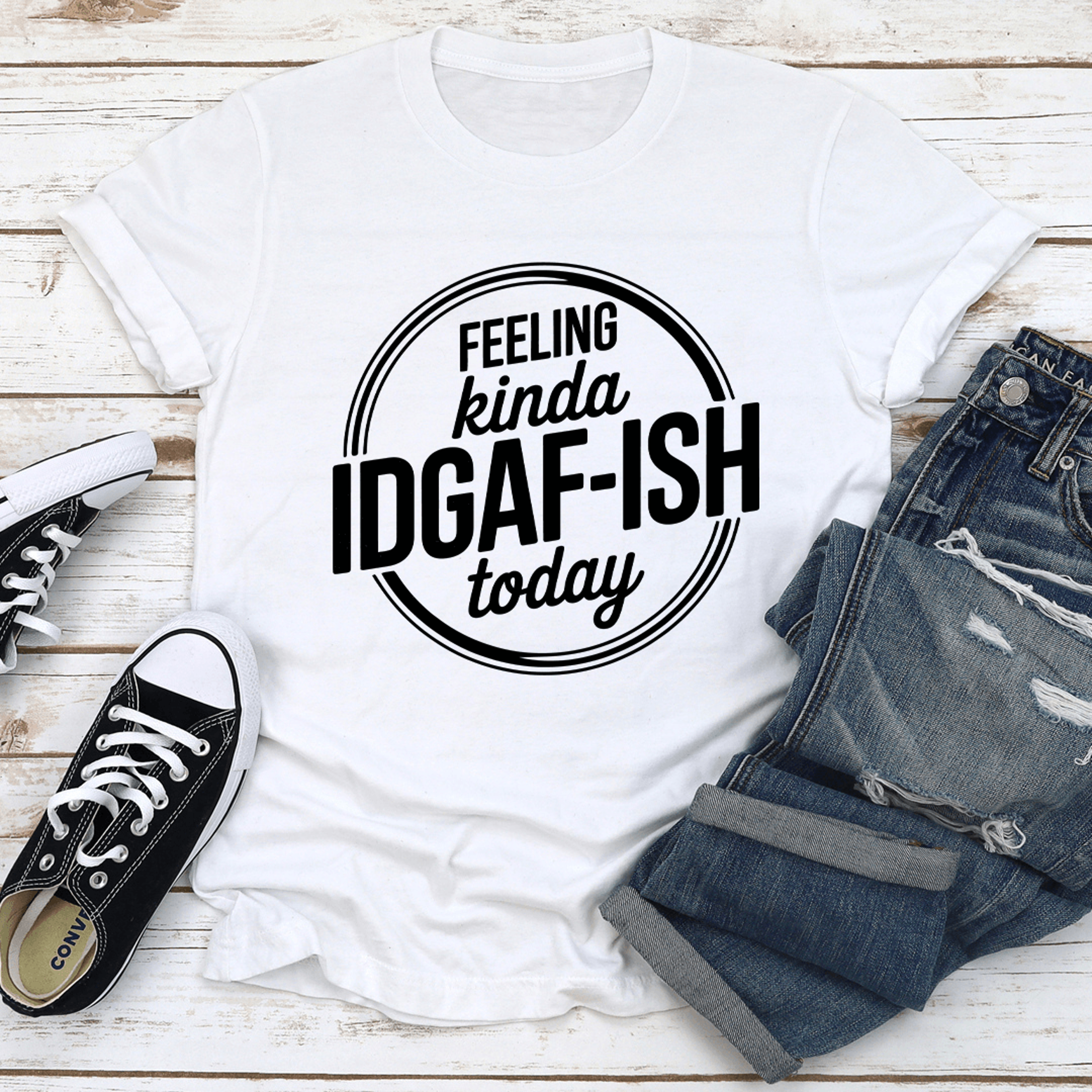 feeling kinda idgaf ish today tee