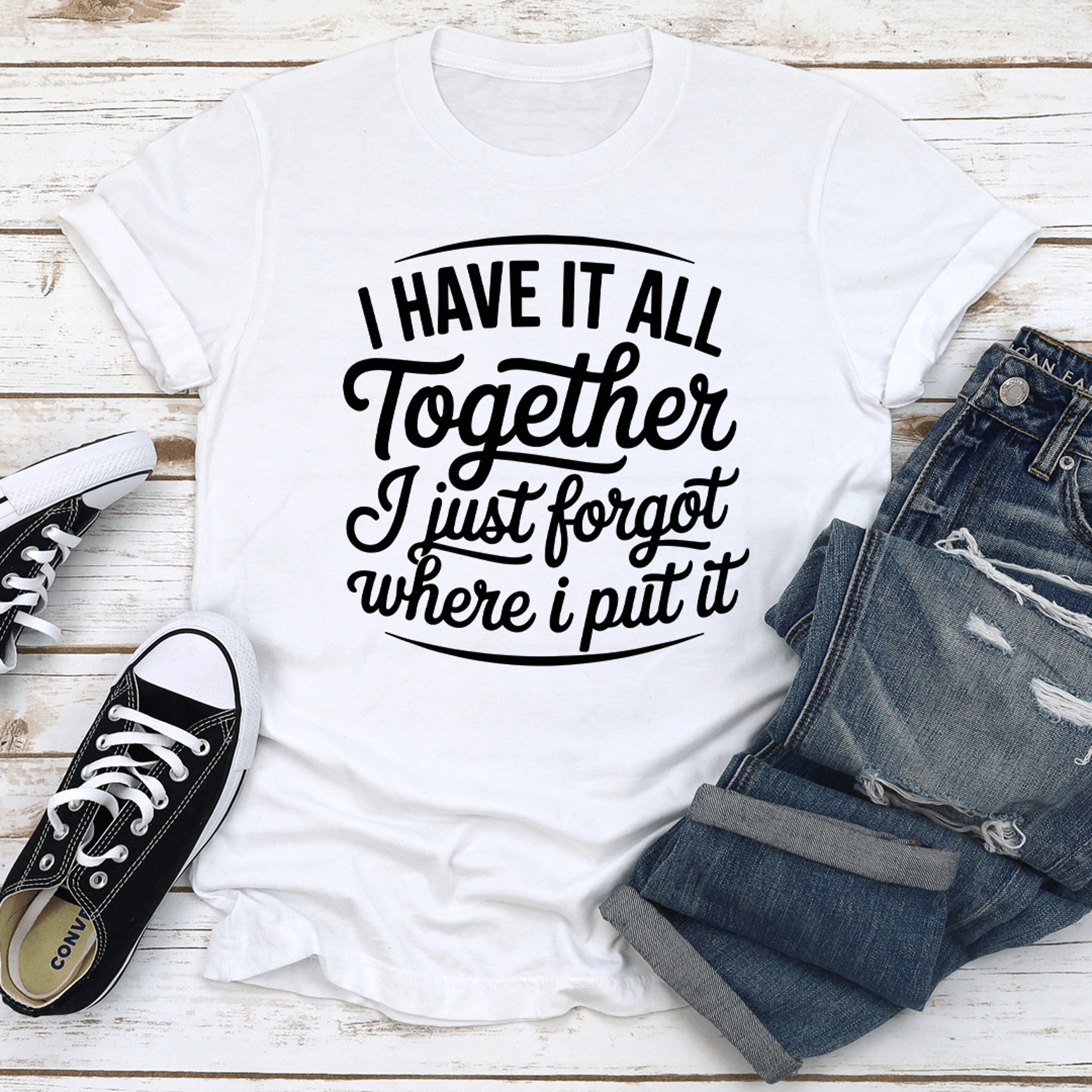 i have it all together i just forgot where tee