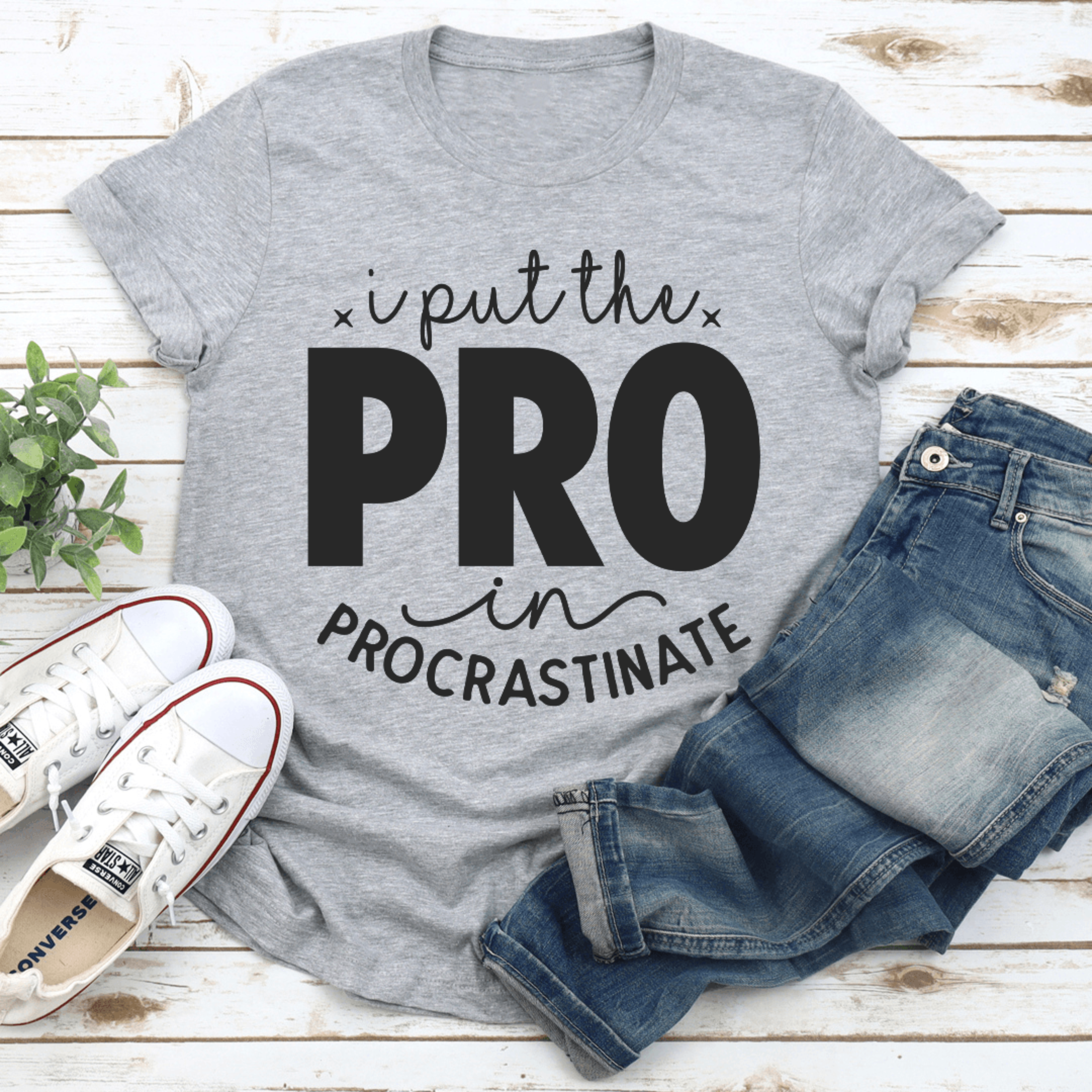 i put the pro in procrastinate tee