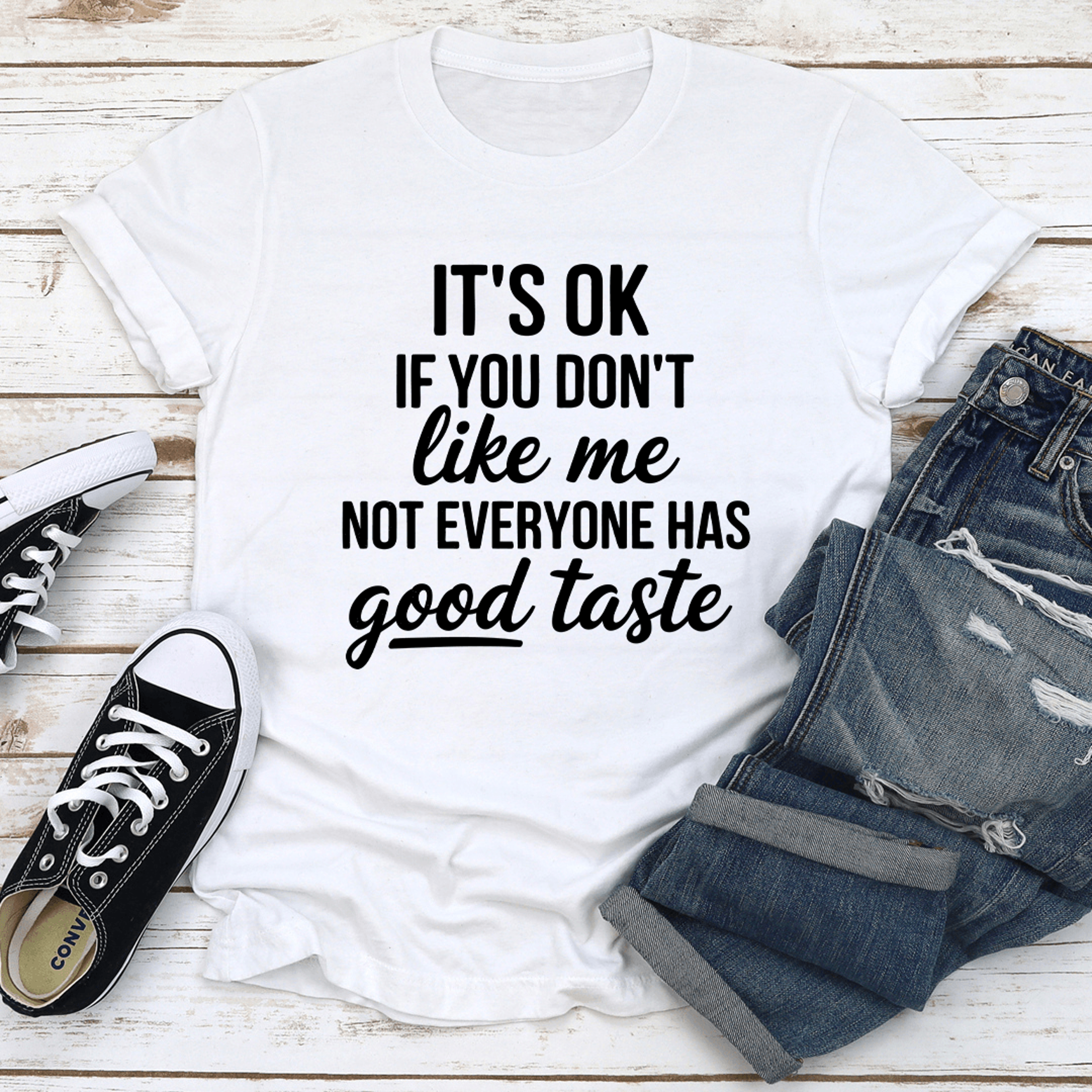 it's ok if you don't like me not everyone tee