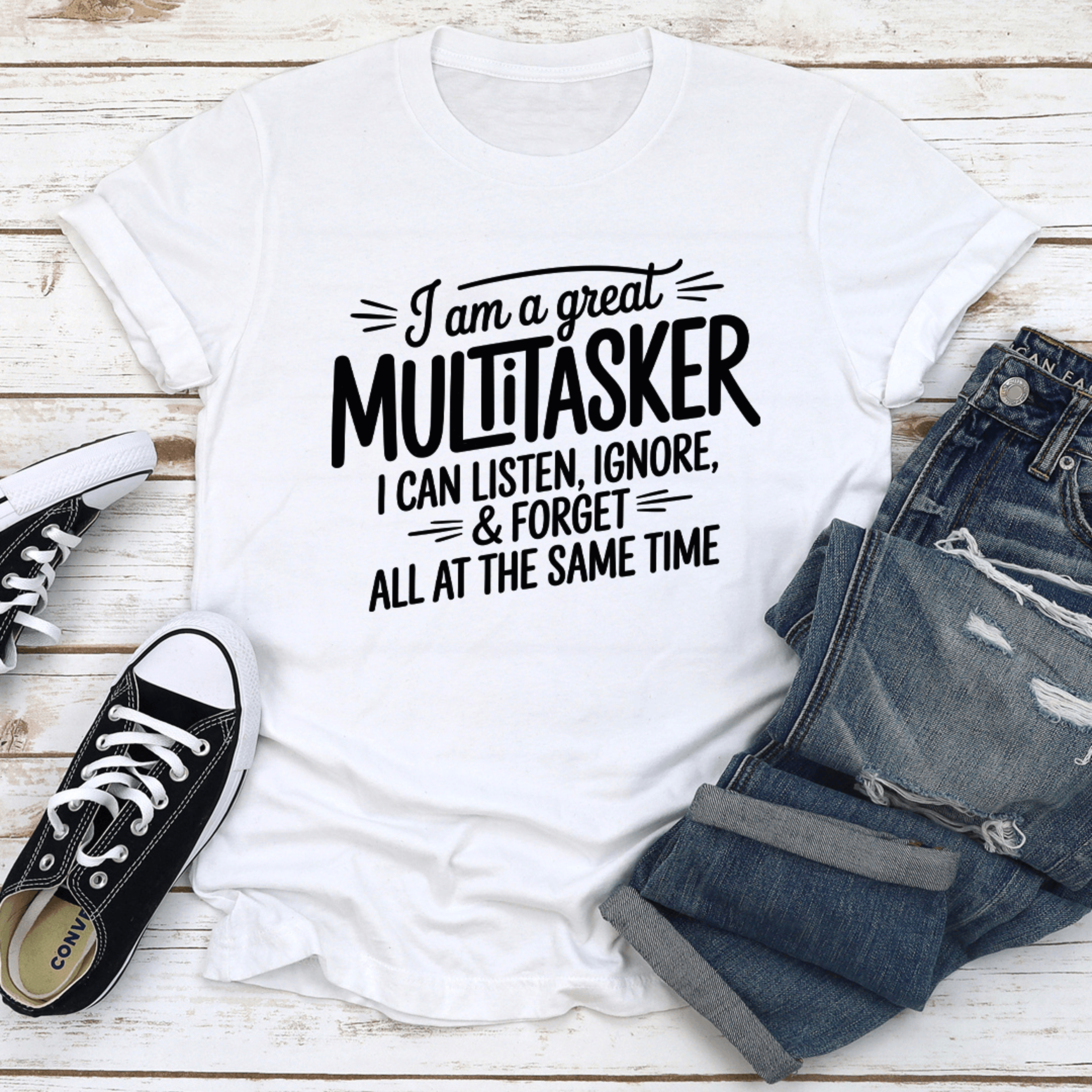 i am a great multitasker i can listen ignore tee