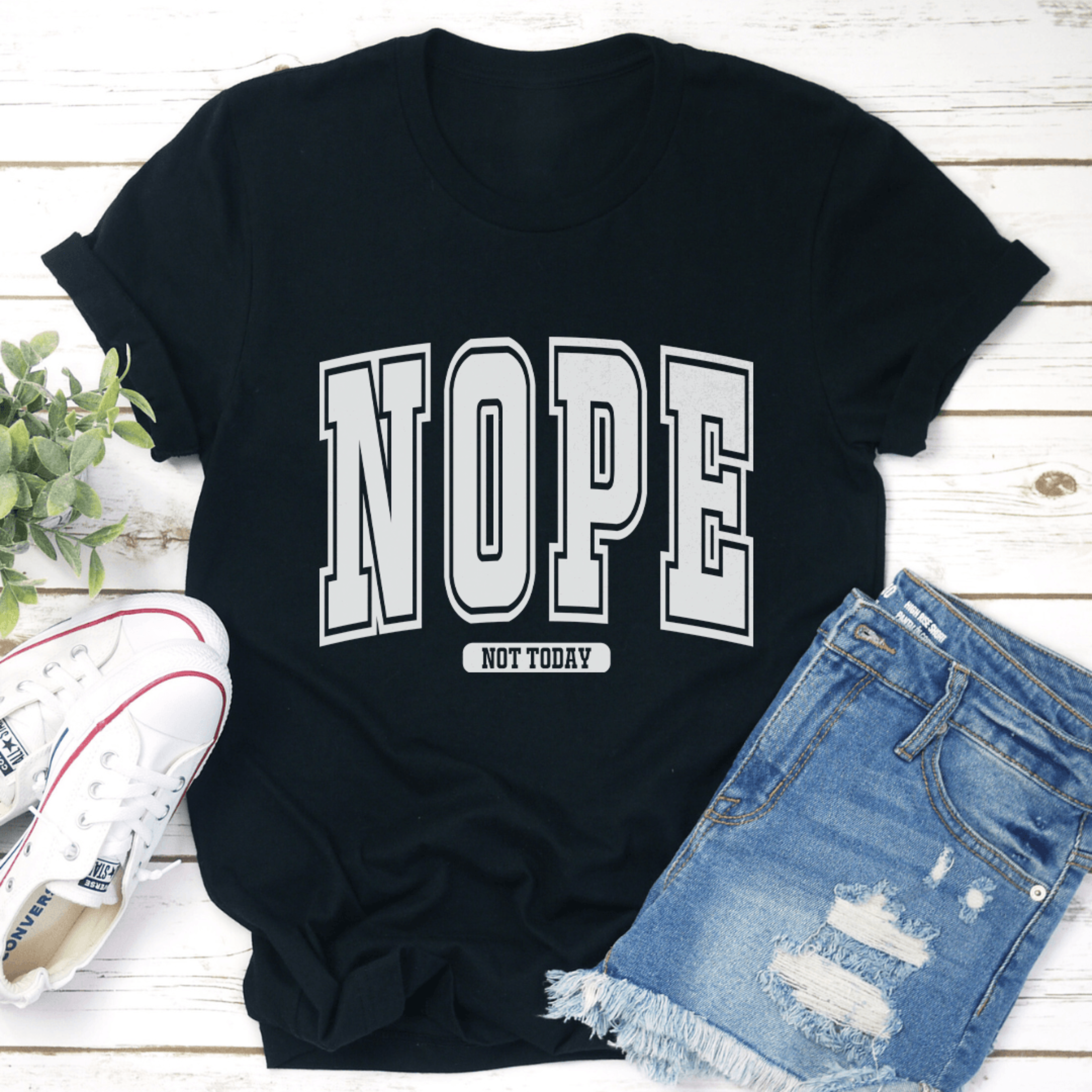 nope not today tee