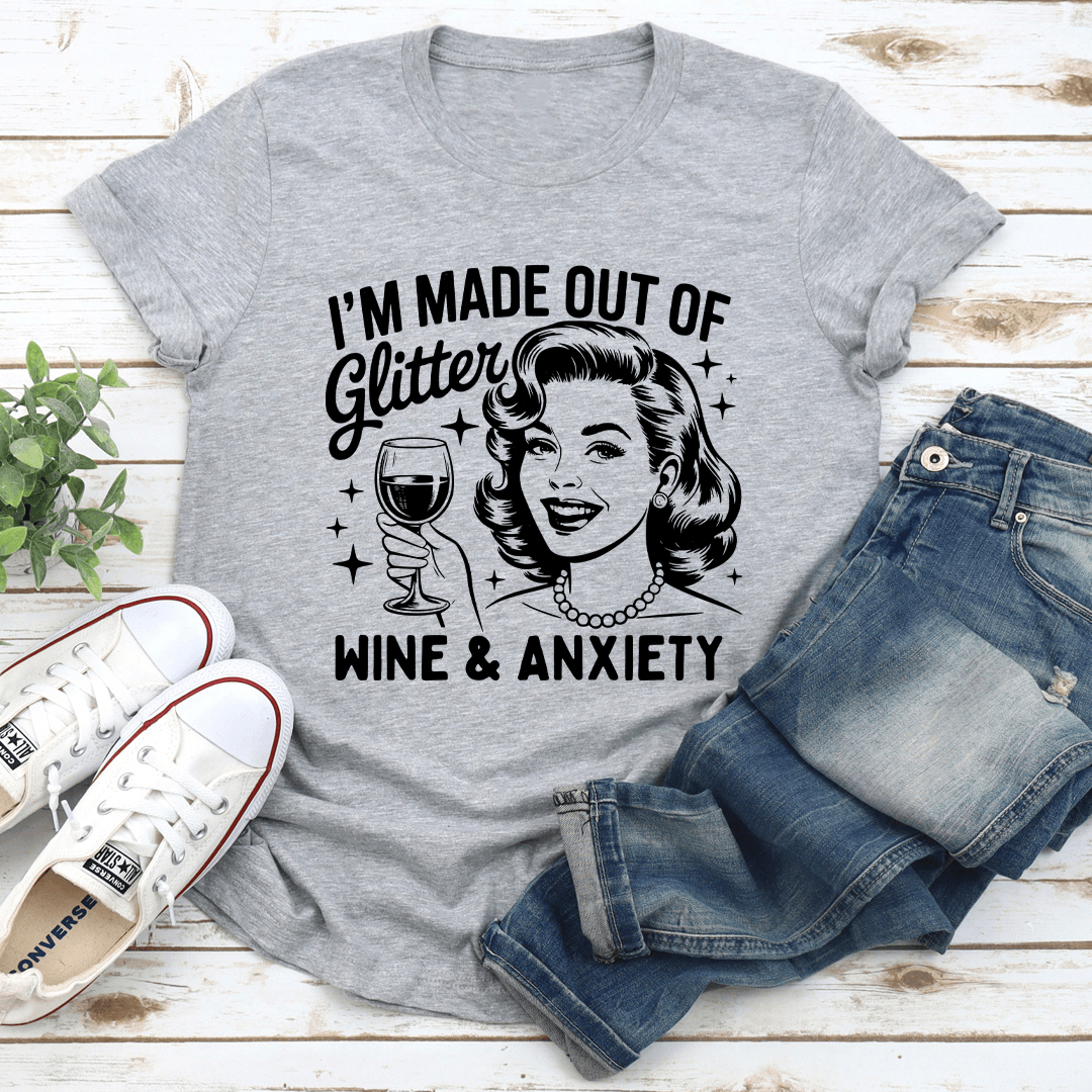i made out of glitter wine & anxiety tee