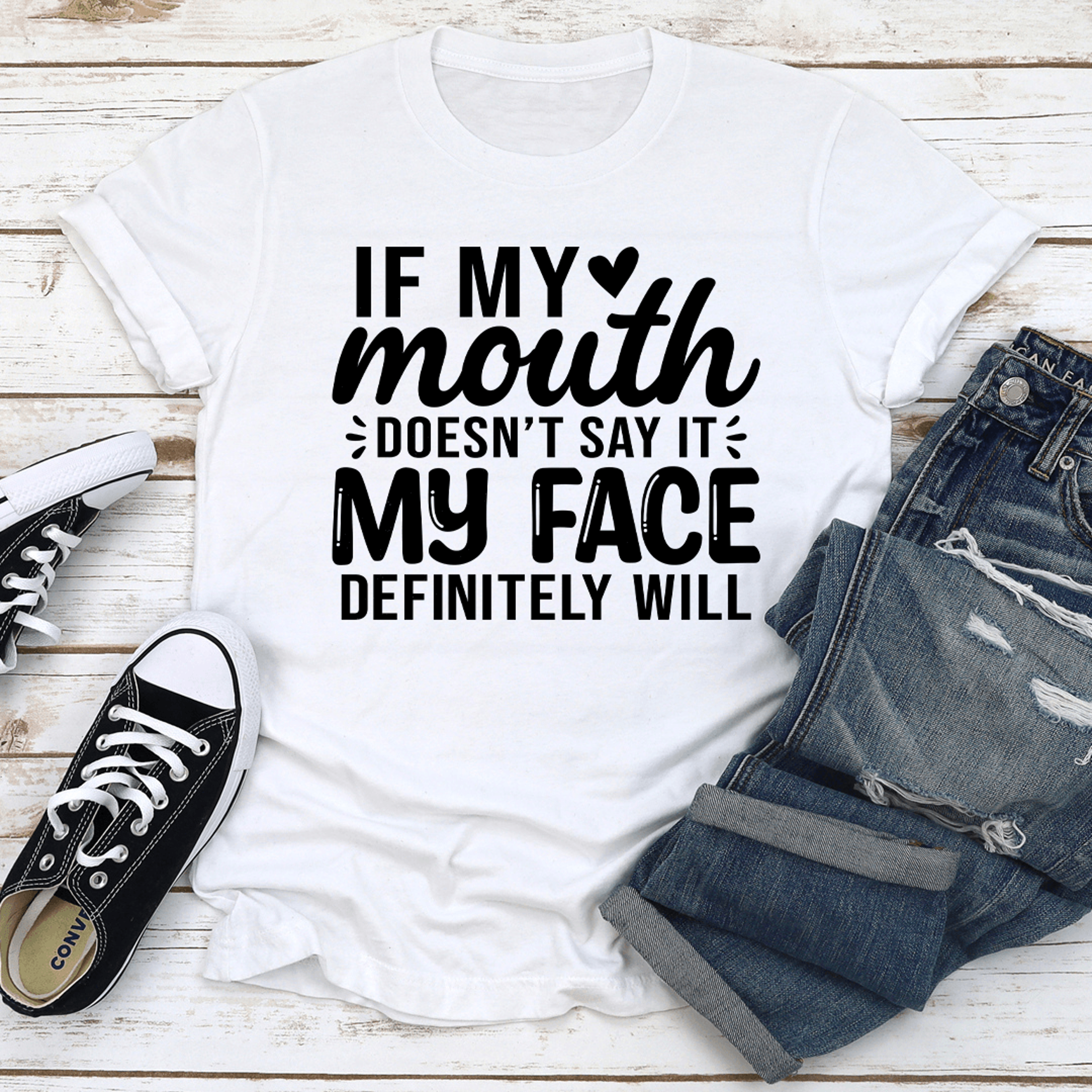 if my mouth doesn't say it tee