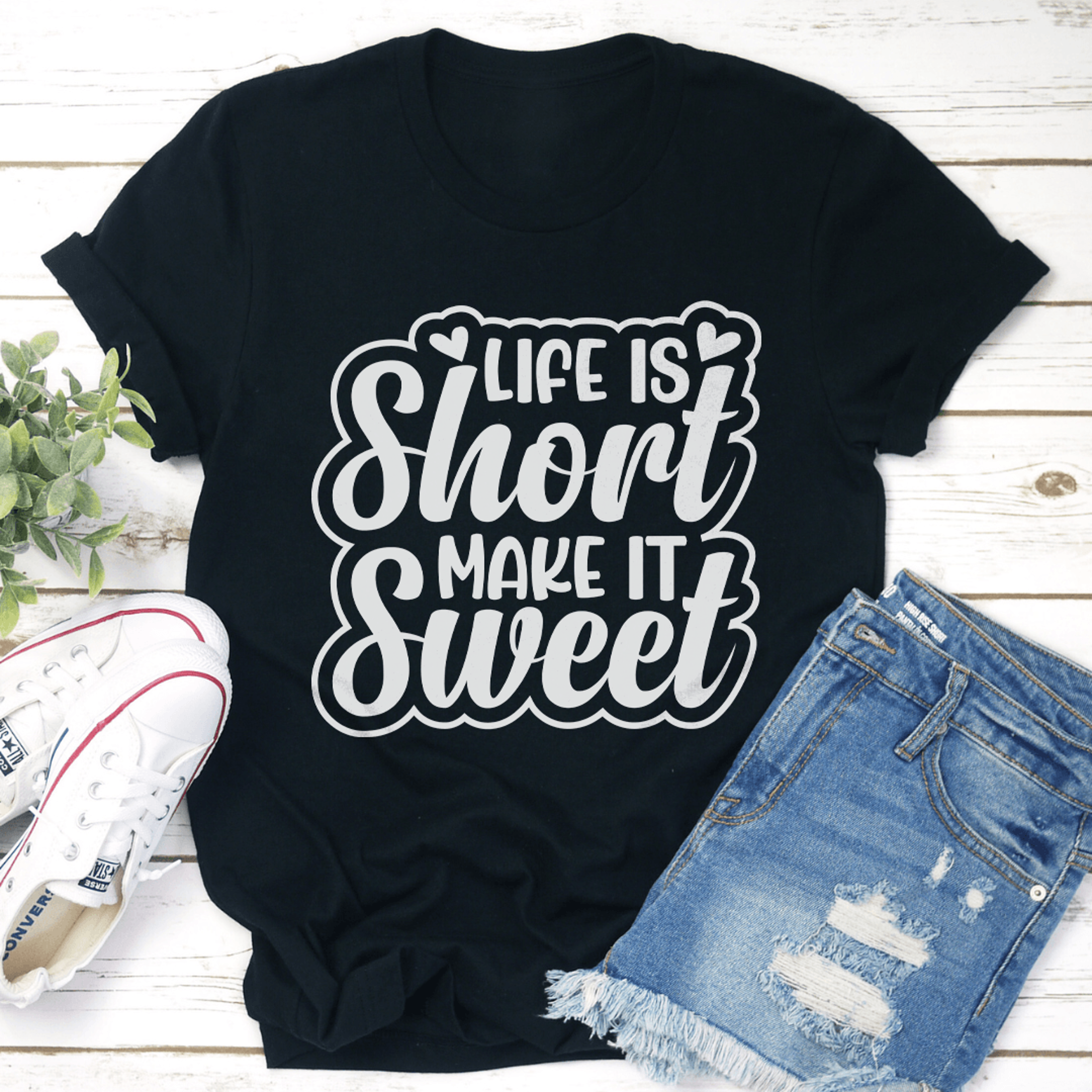 life is short make it sweet tee