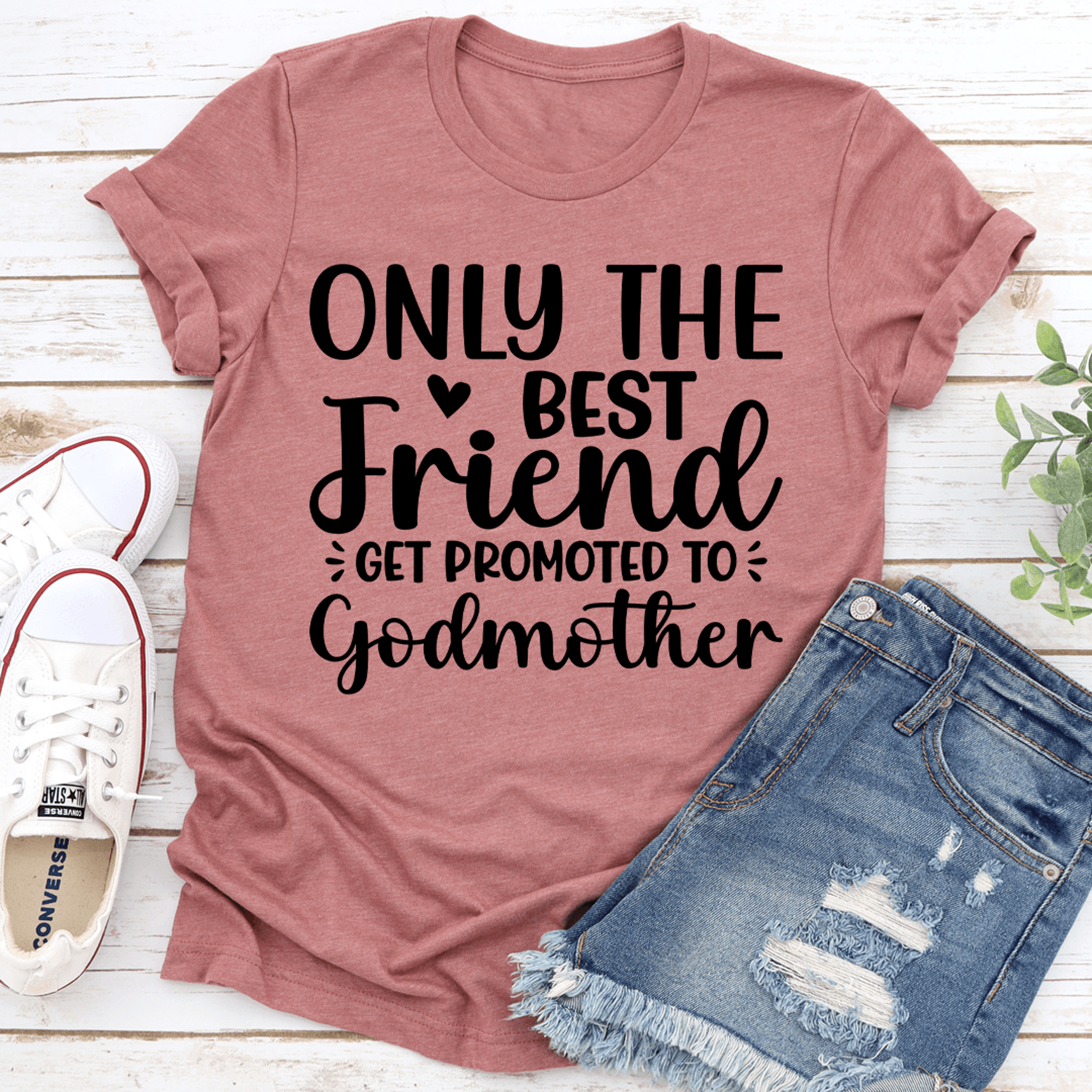 only the best friend get promoted to godmother tee