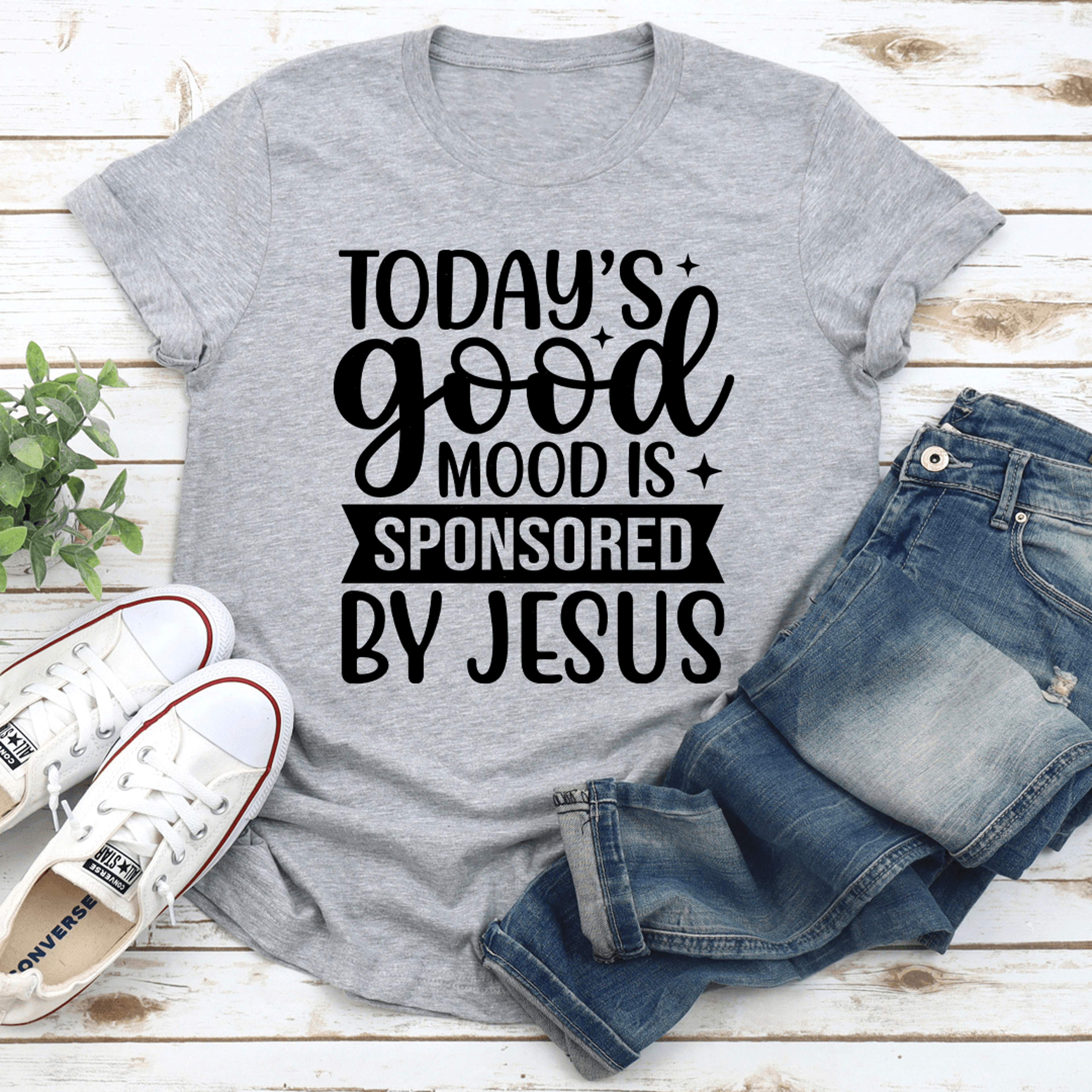 todays good mood is sponsored by jesus tee