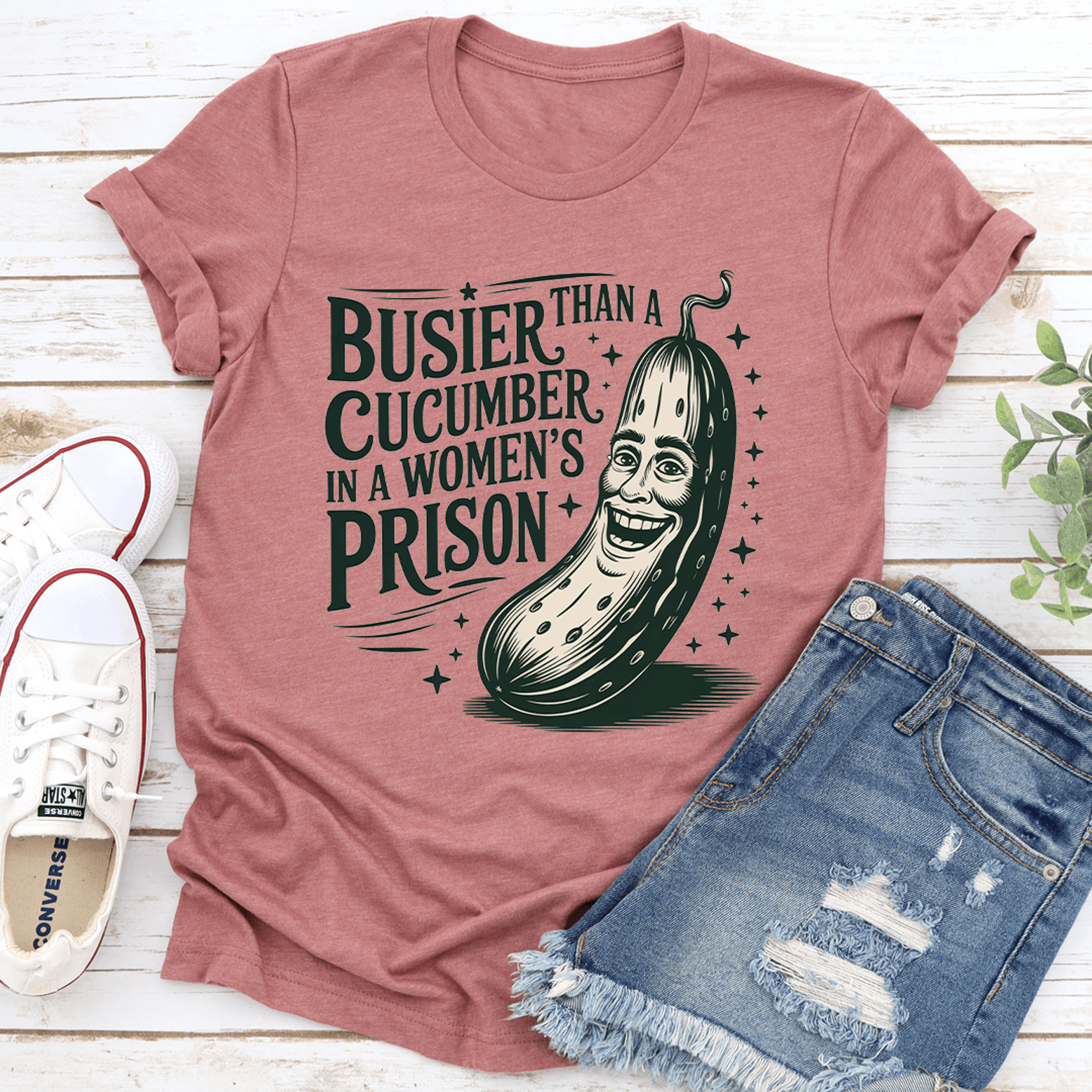 than a busier cucumber in a women's prison tee