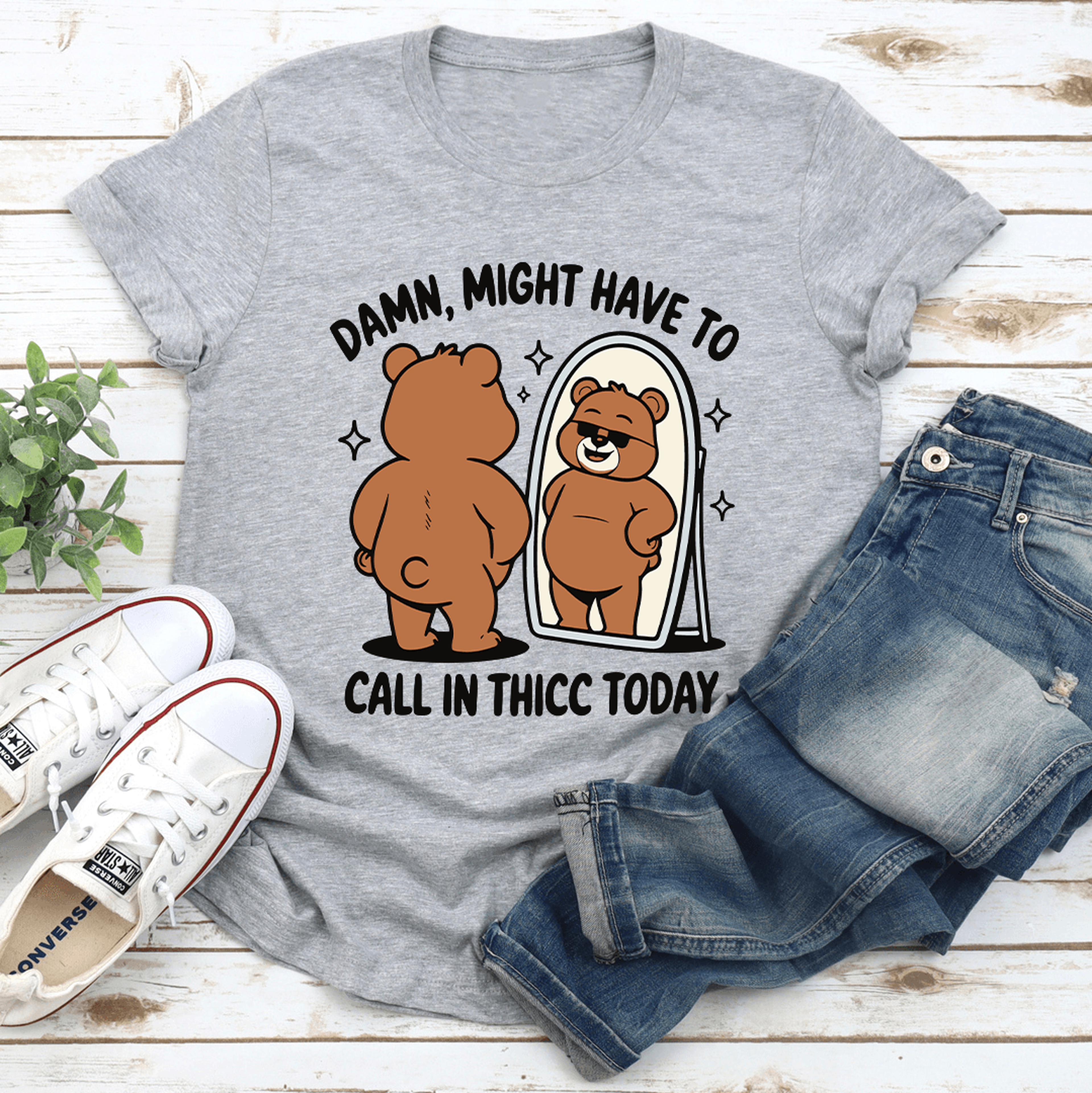 damn might have to call in thicc today tee