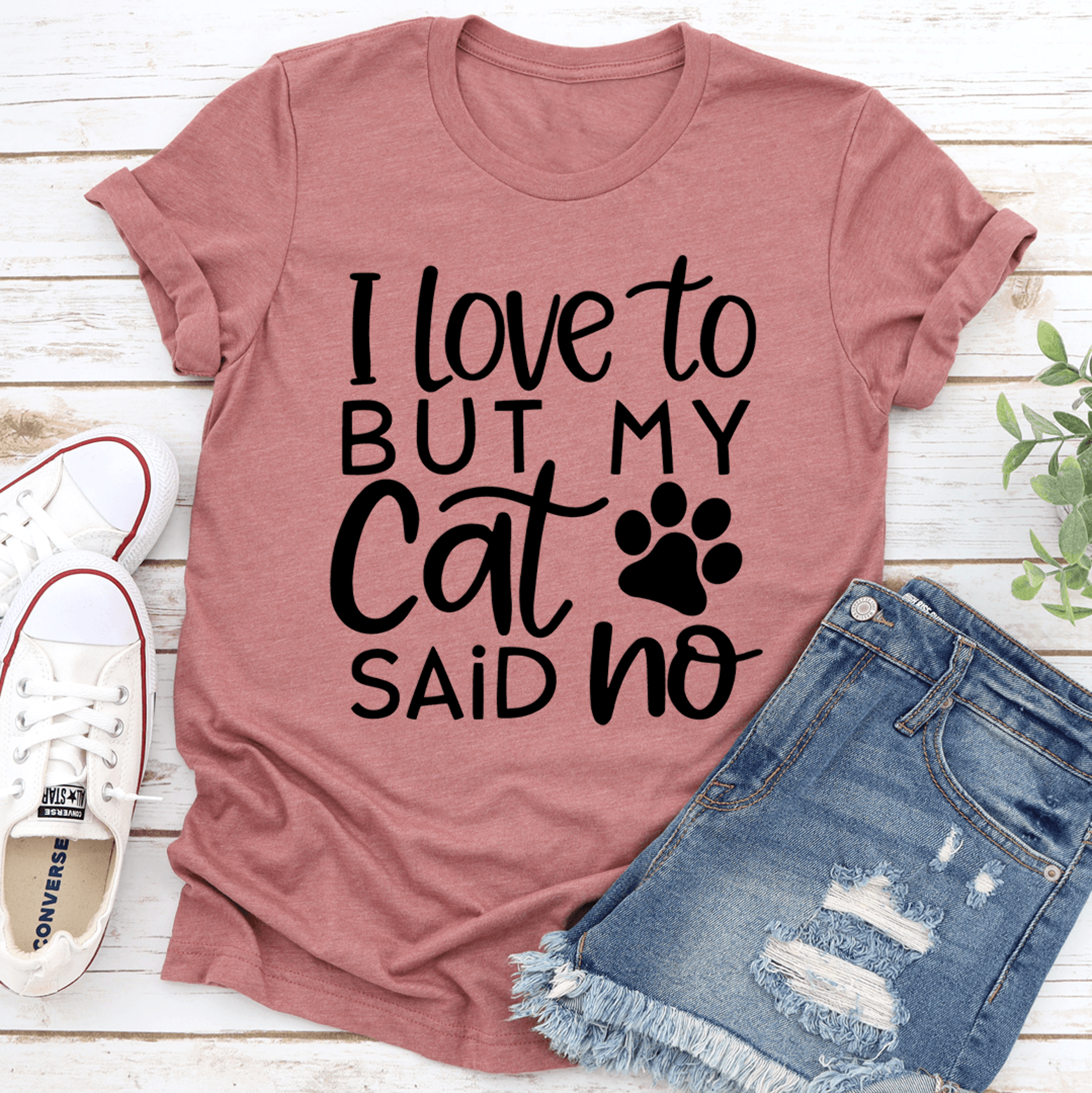 i love to but my cat said no tee