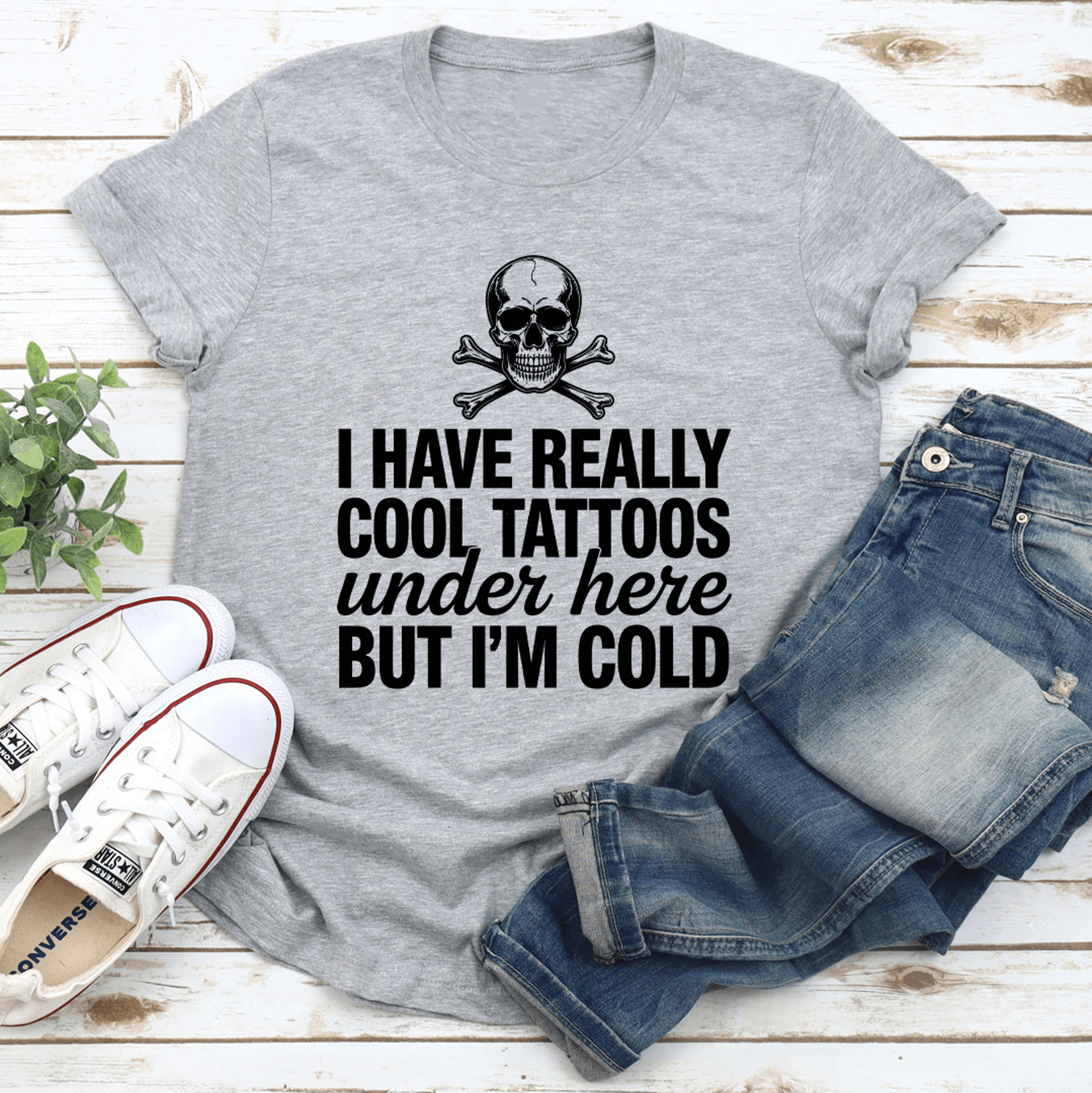 i have really cool tattoos under here tee