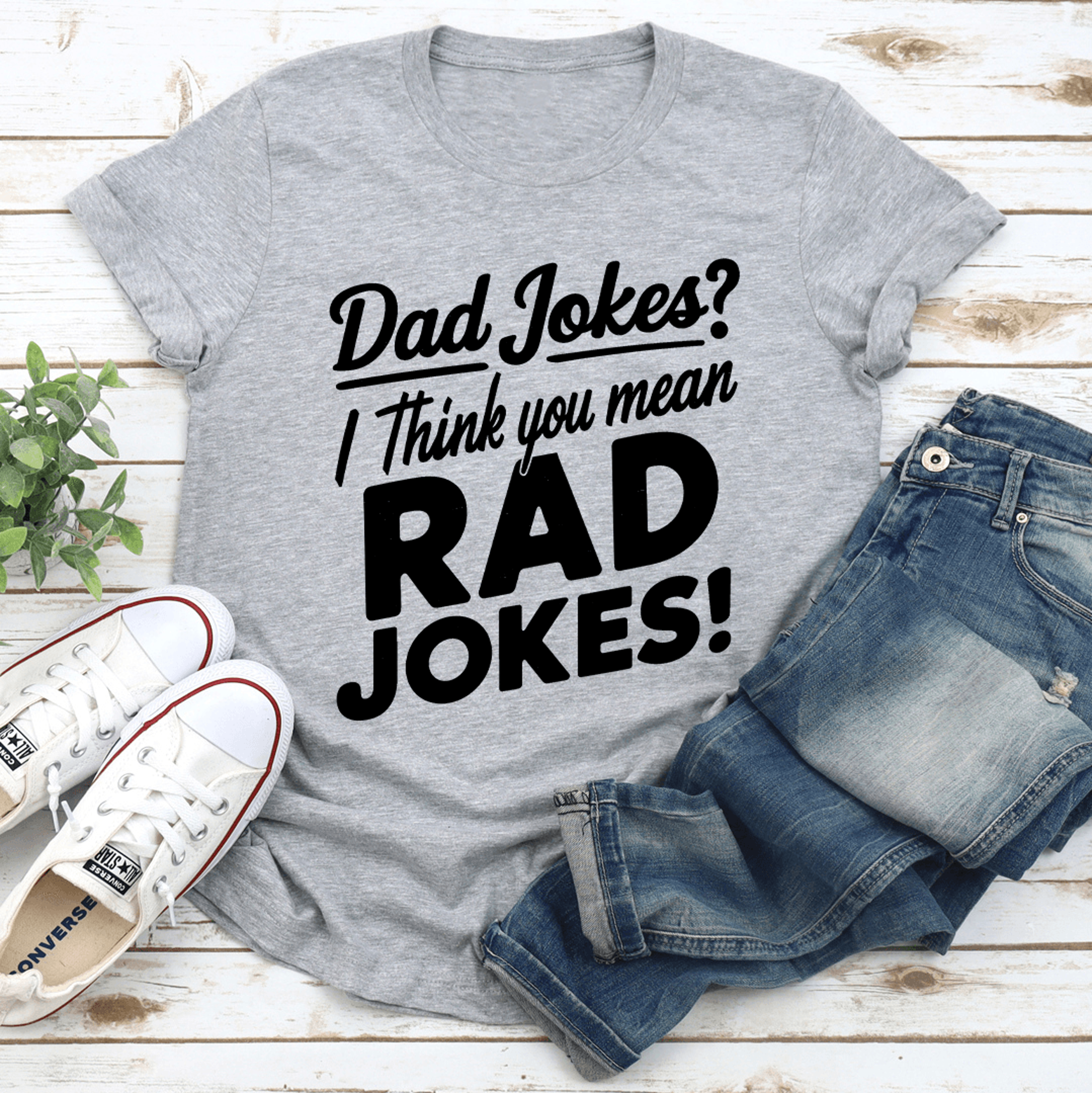 dad jokes i think you mean rad jokes tee