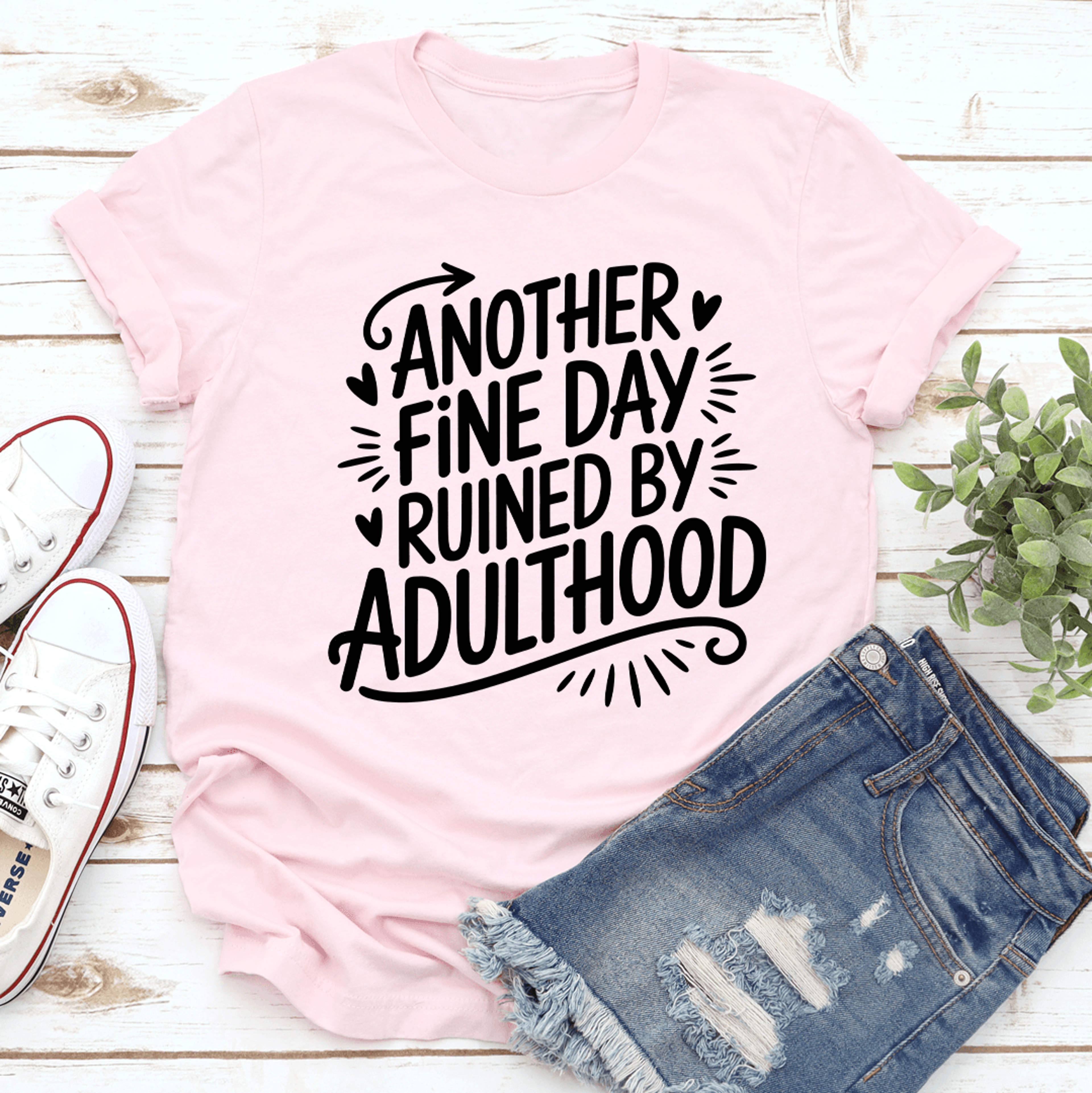 another fine day ruined by adulthood tee