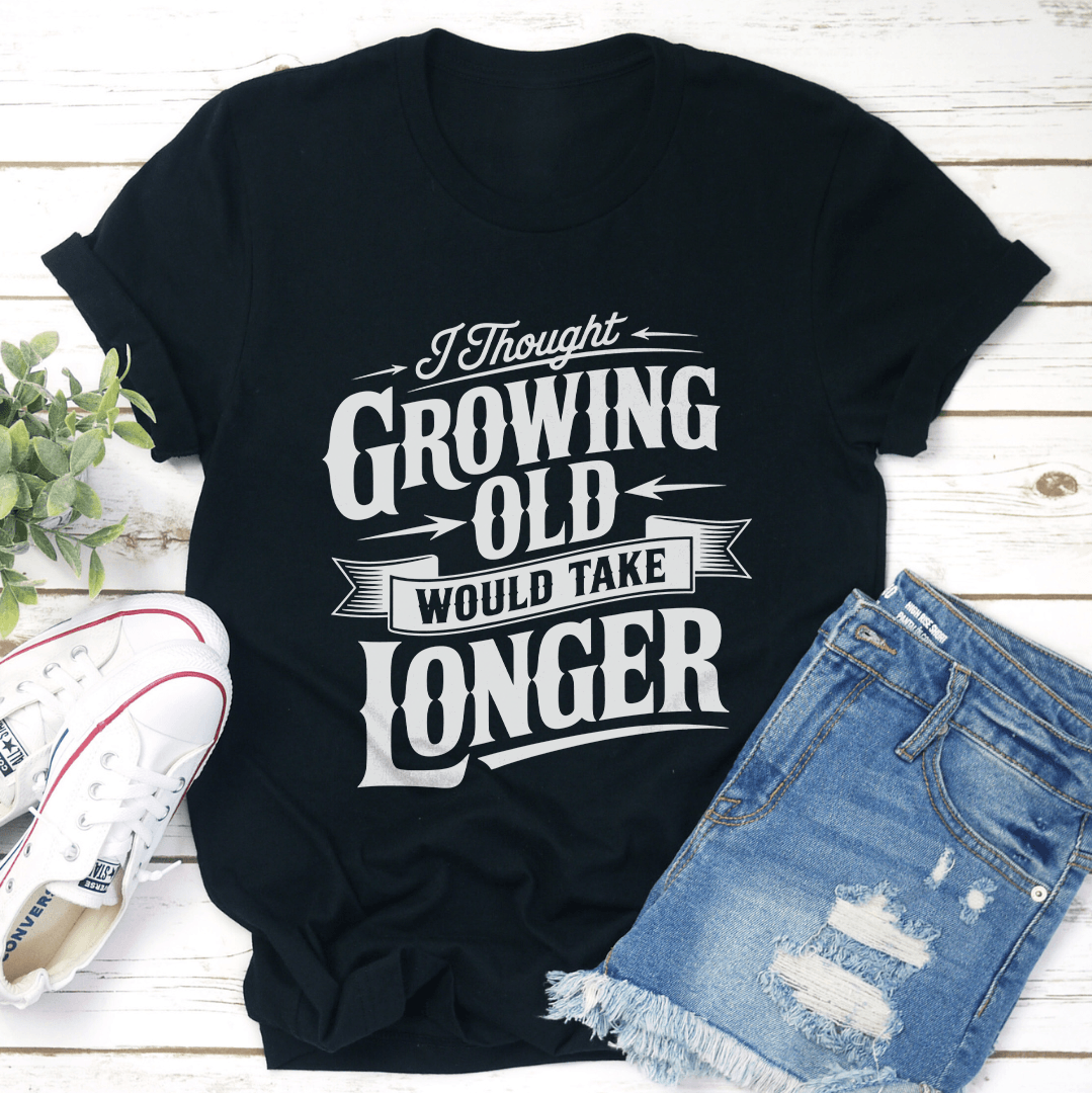 i thought growing old tee