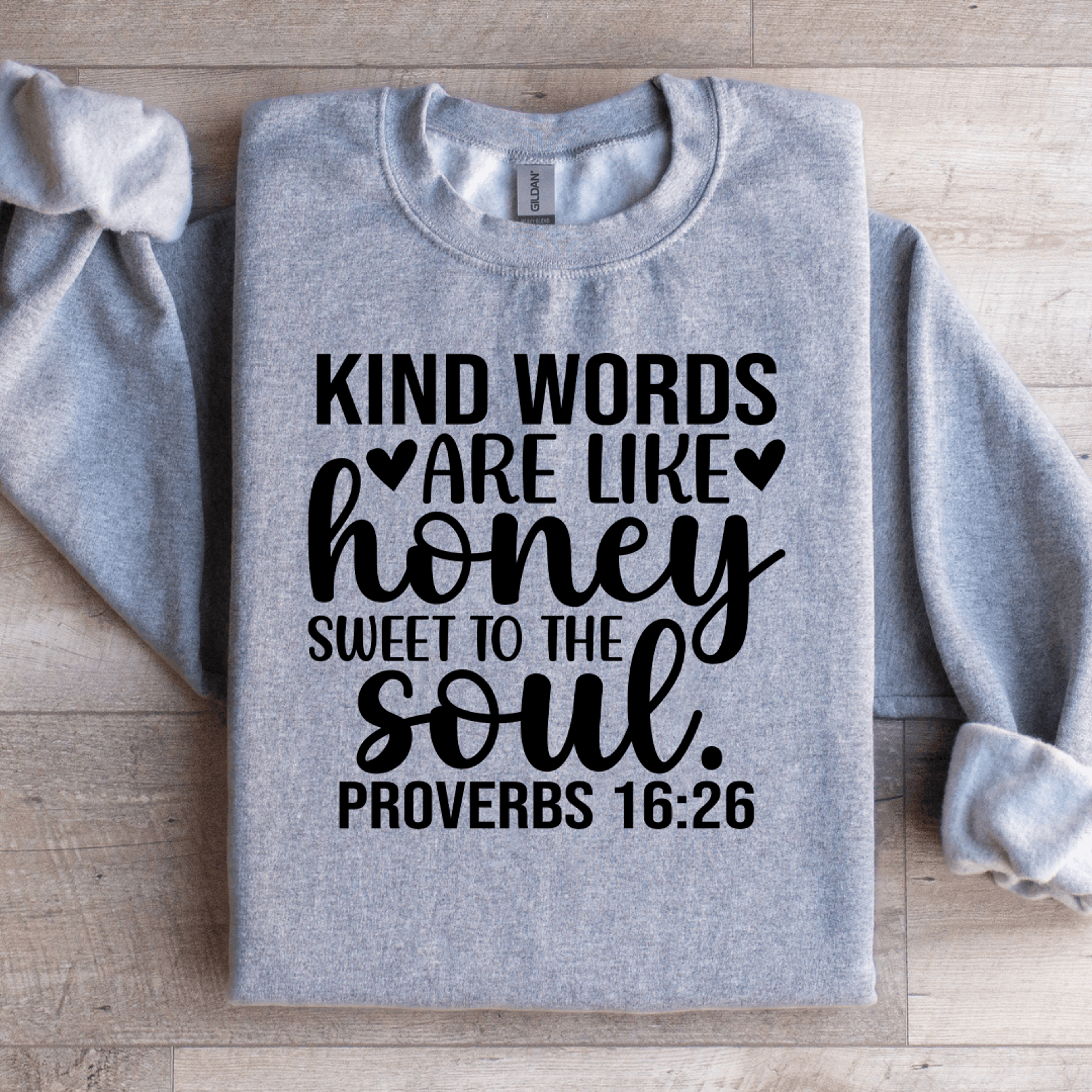 kind words are like honey sweet to the soul sweatshirt