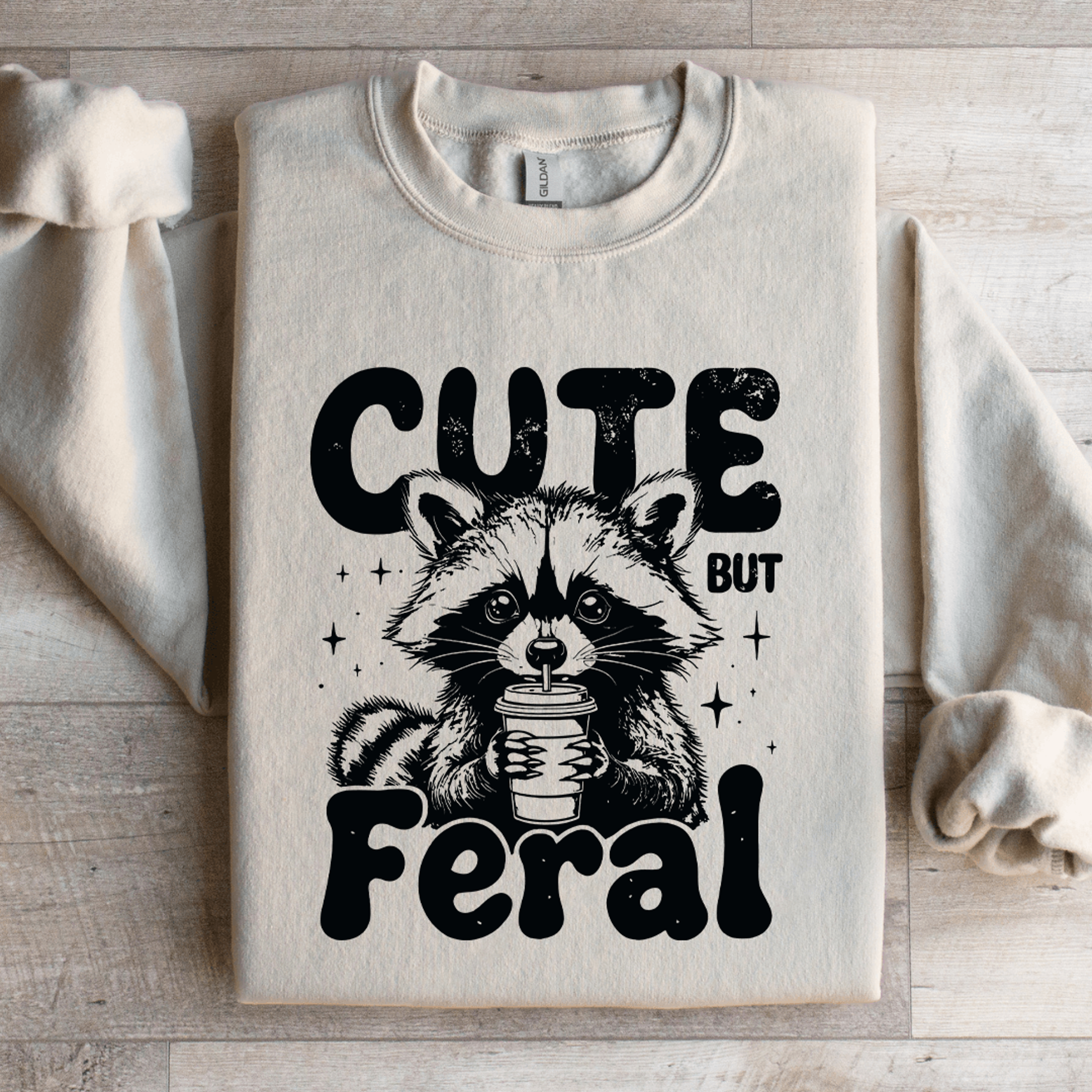 cute but feral sweatshirt