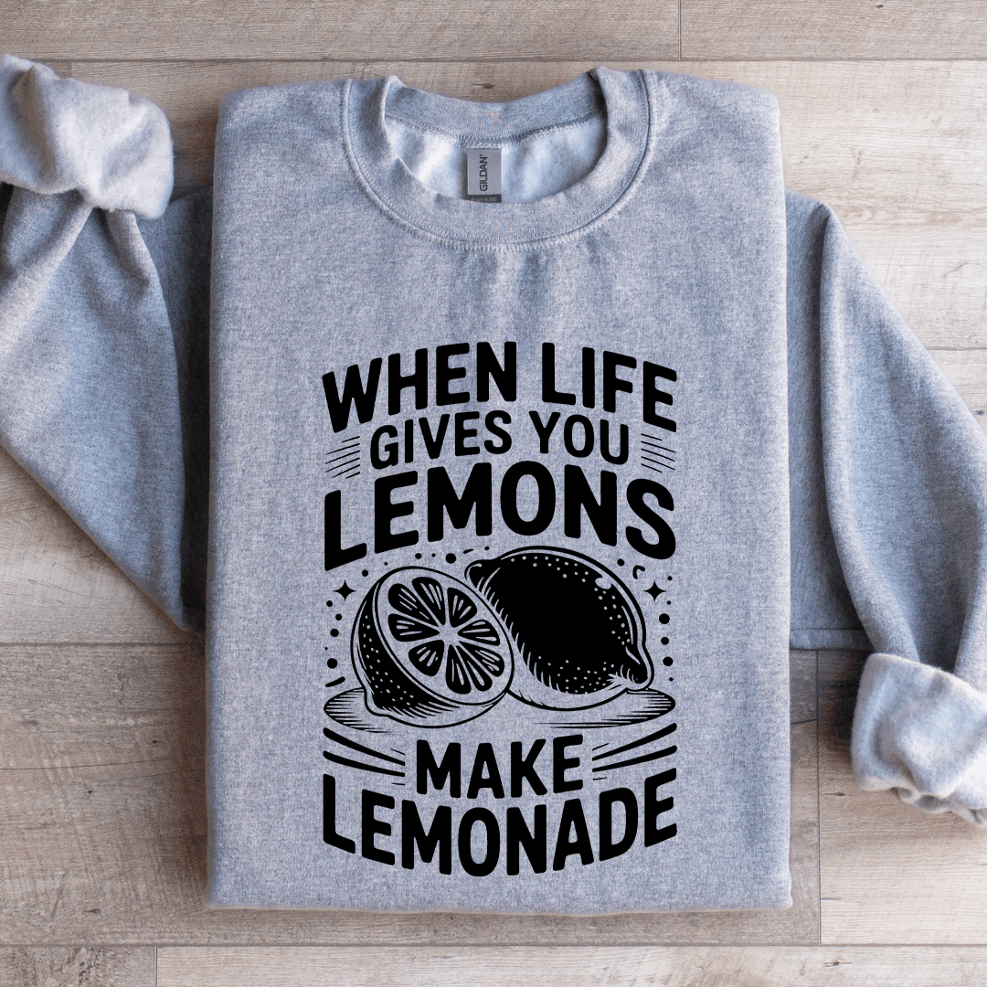 when life gives you lemons sweatshirt