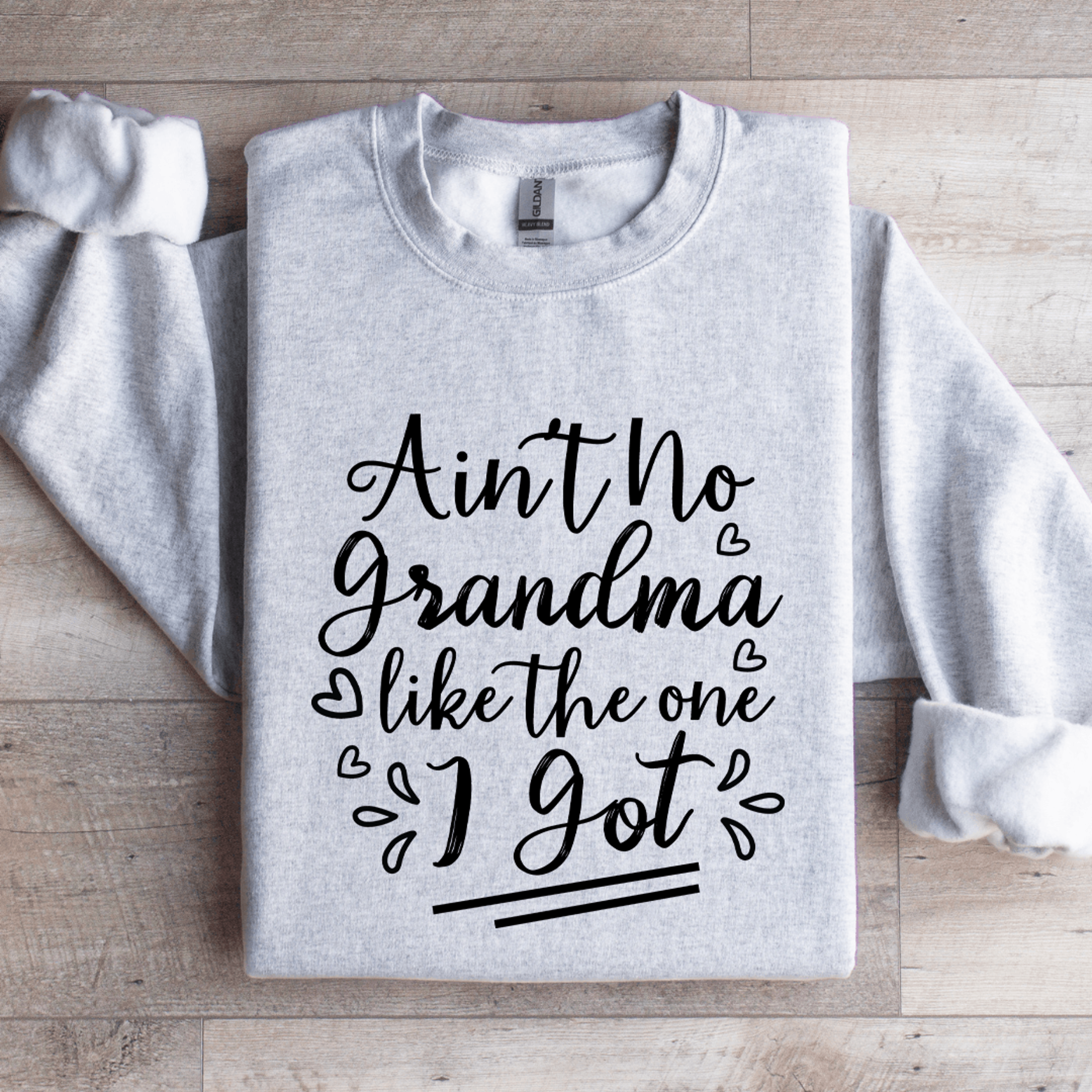 ain't no grandma like the one i got sweatshirt