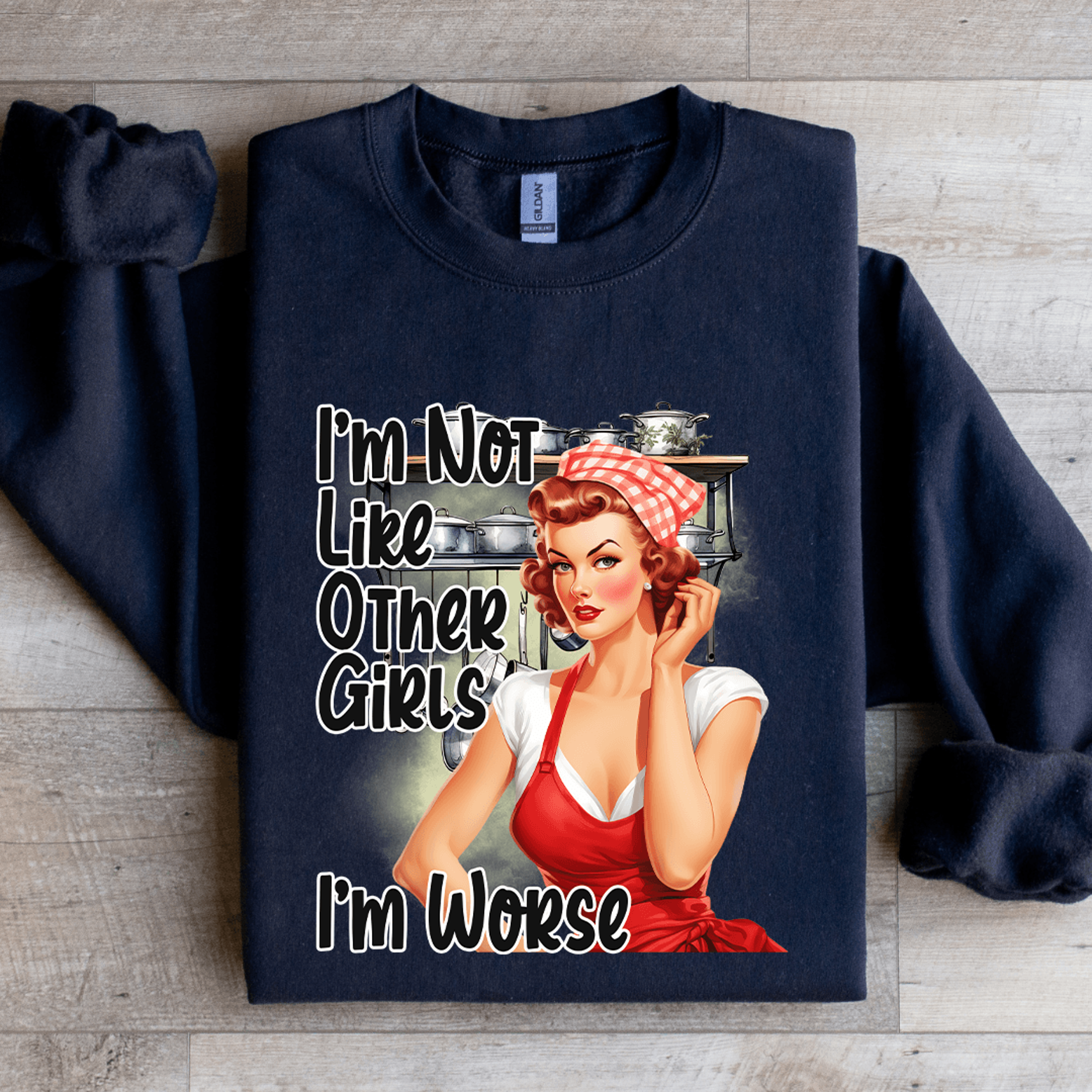 i'm not like other girls i'm worse sweatshirt