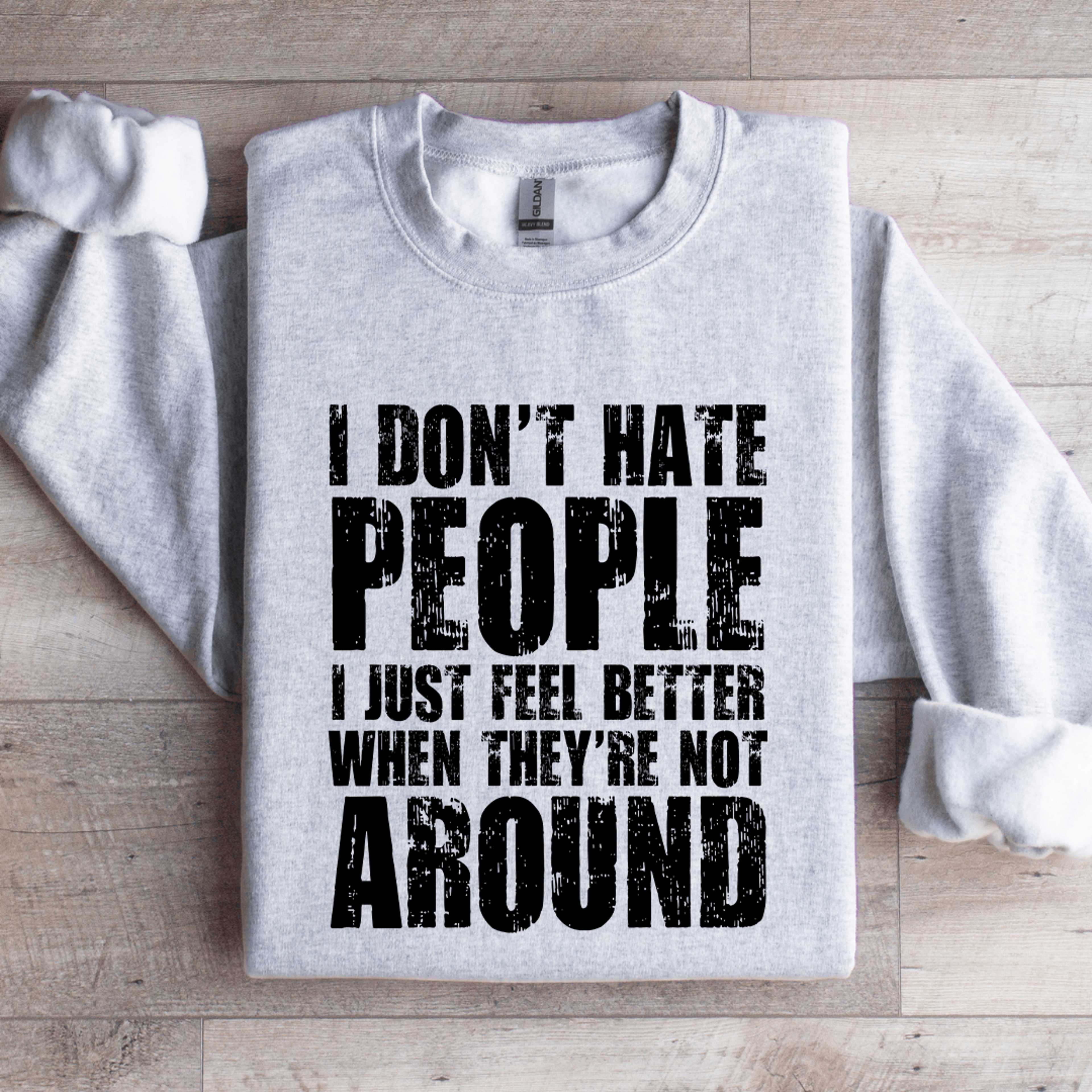 i don't hate people i just feel better sweatshirt