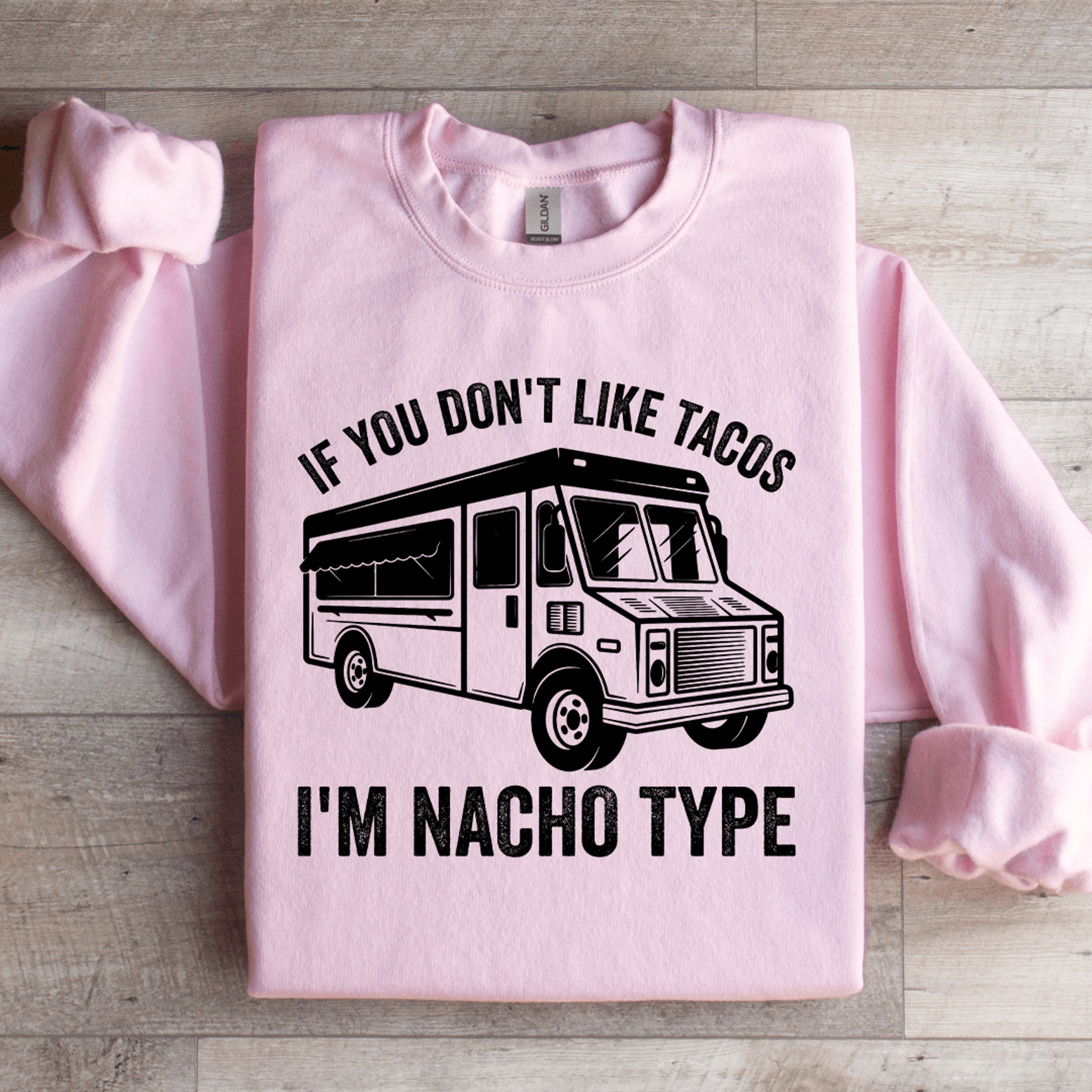 if you don't like tacos sweatshirt