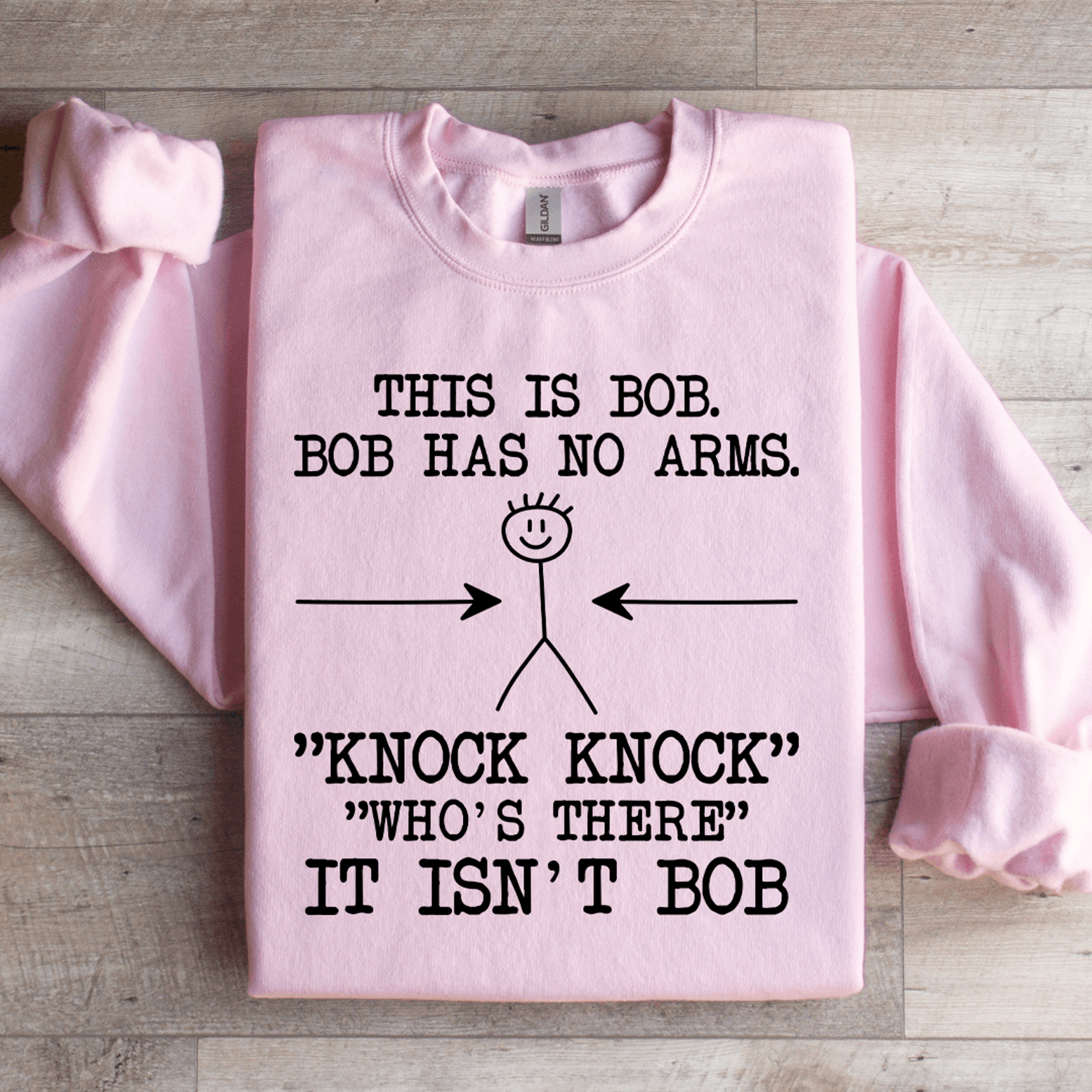 this is bob bob has no arms sweatshirt