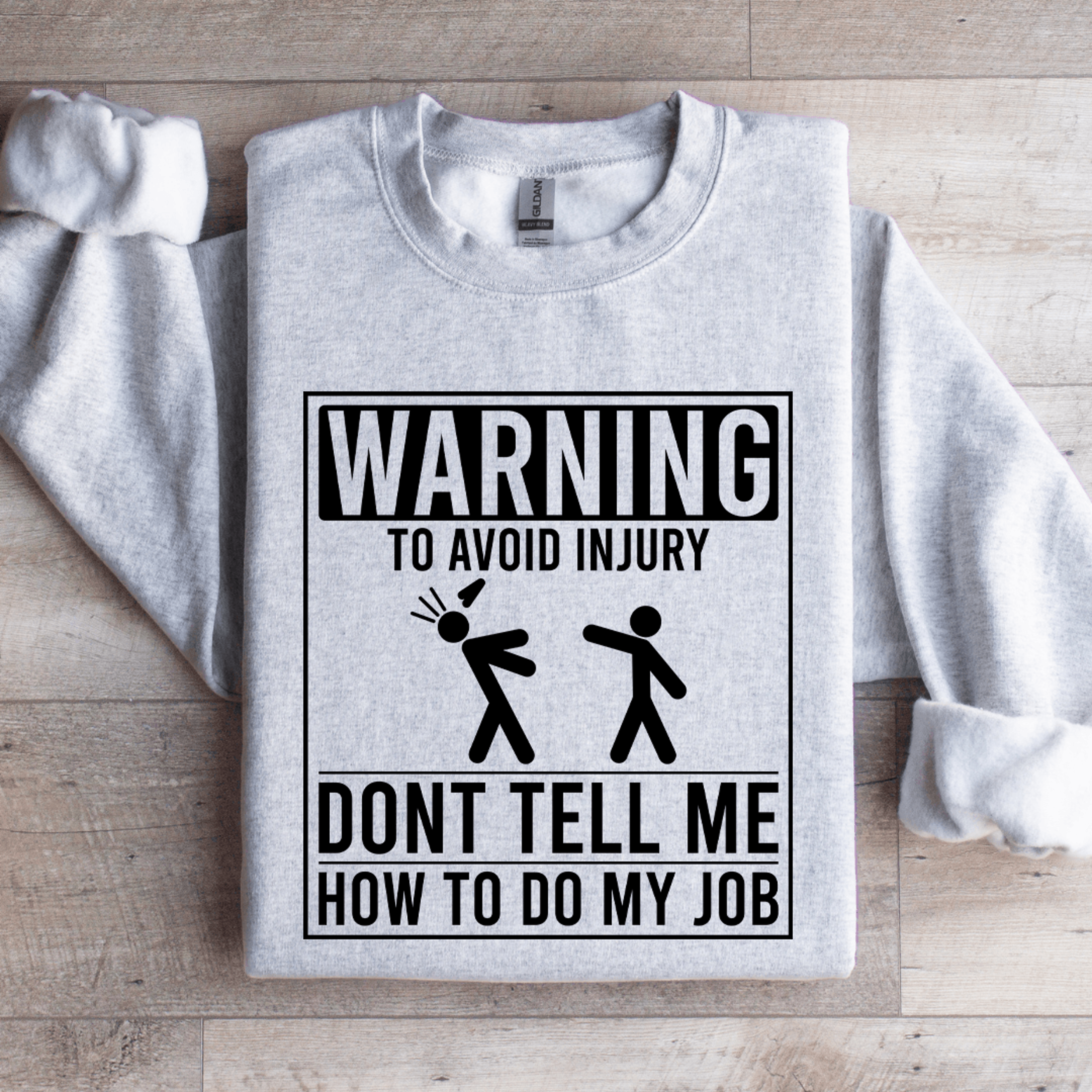 warning to avoid injury don't tell me sweatshirt