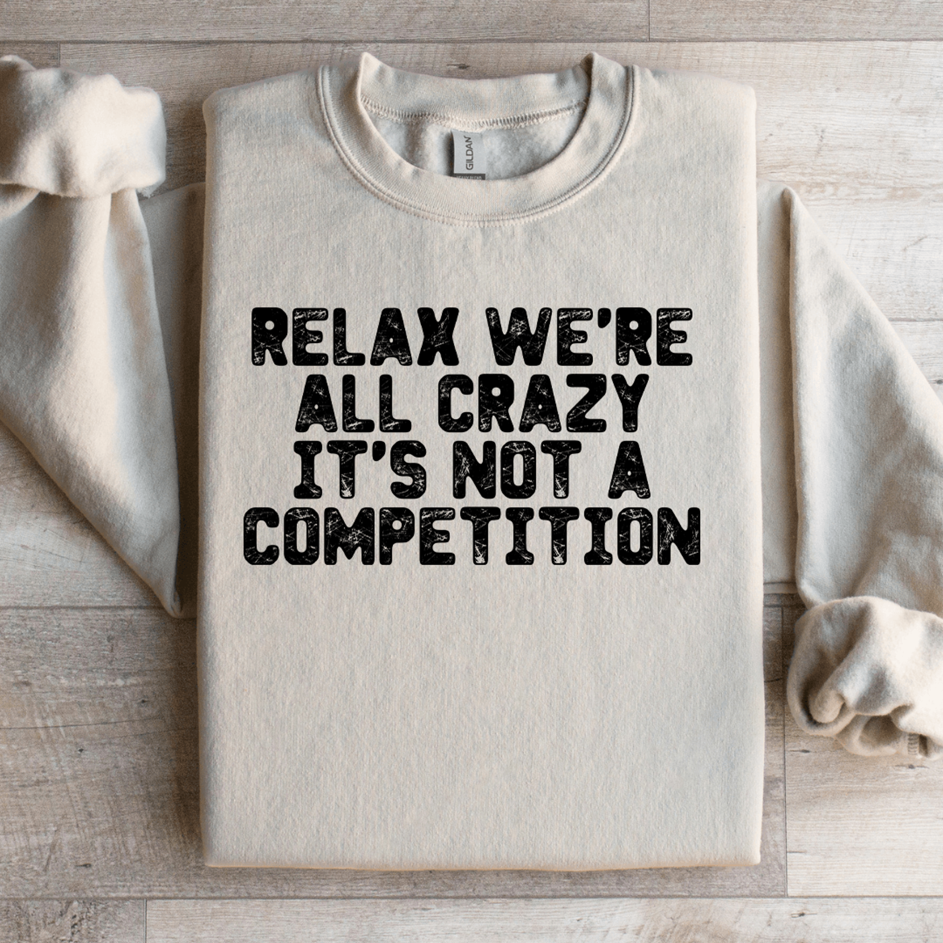 relax we're all crazy sweatshirt