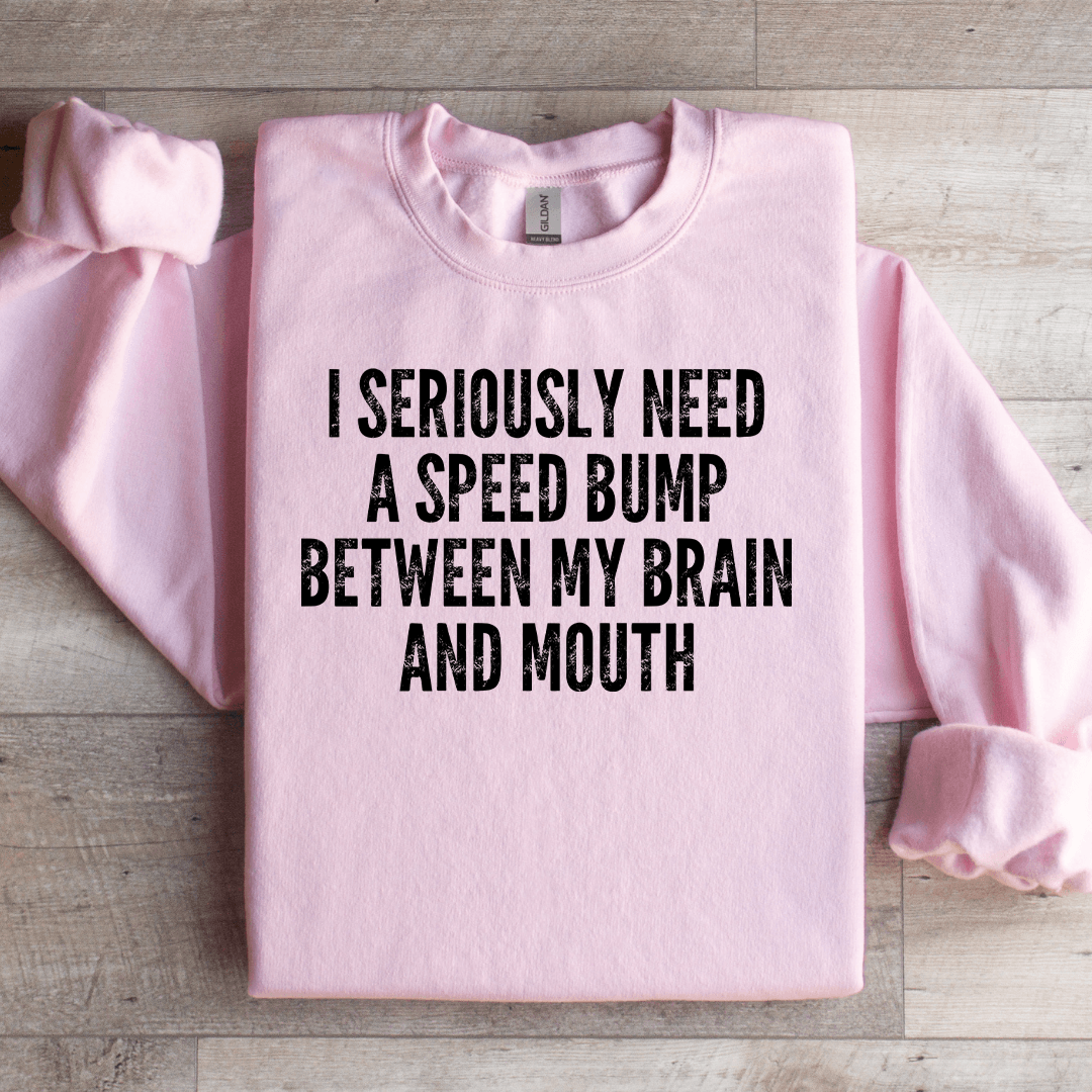 i seriously need a speed bump sweatshirt