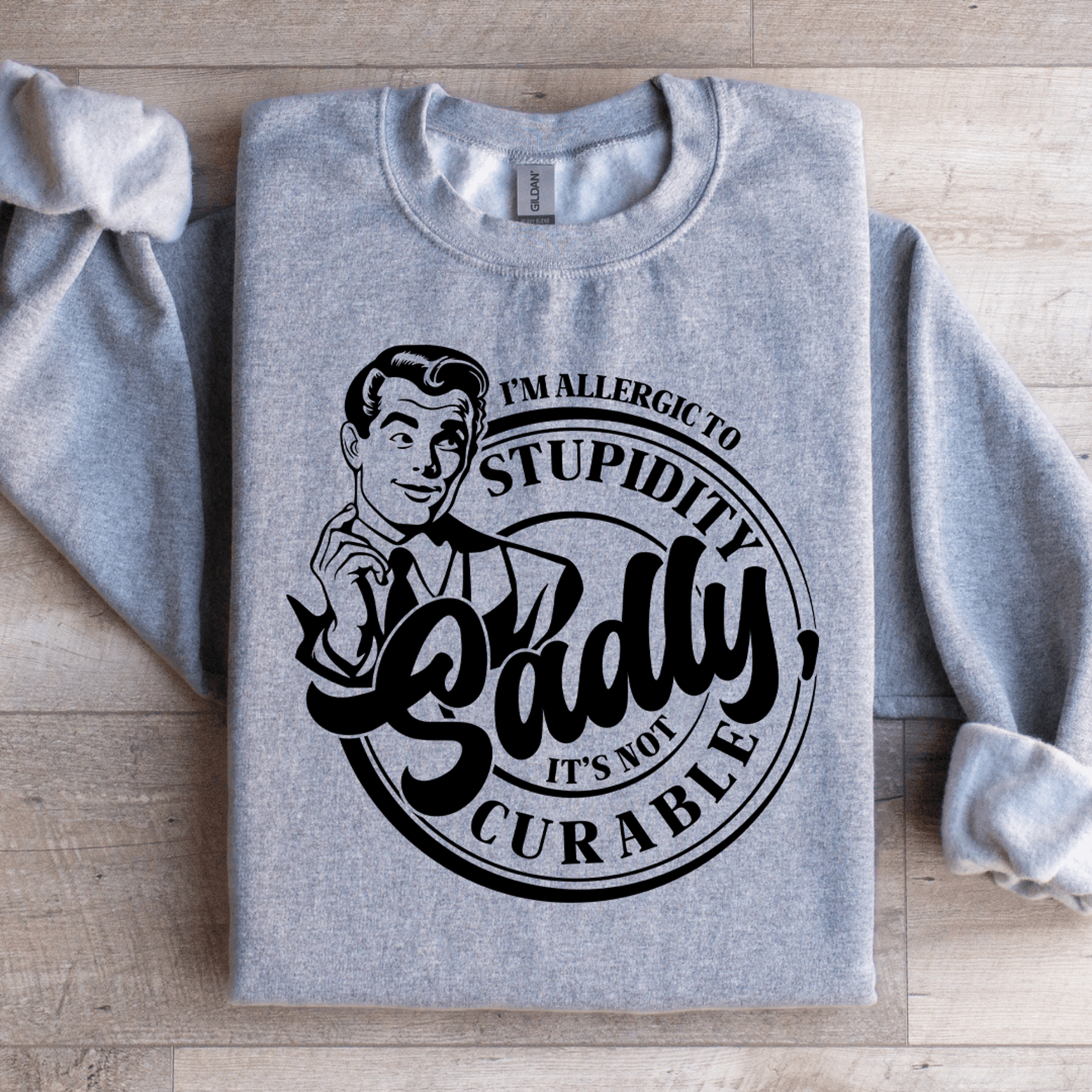 i'm allergic to stupidity sadly sweatshirt