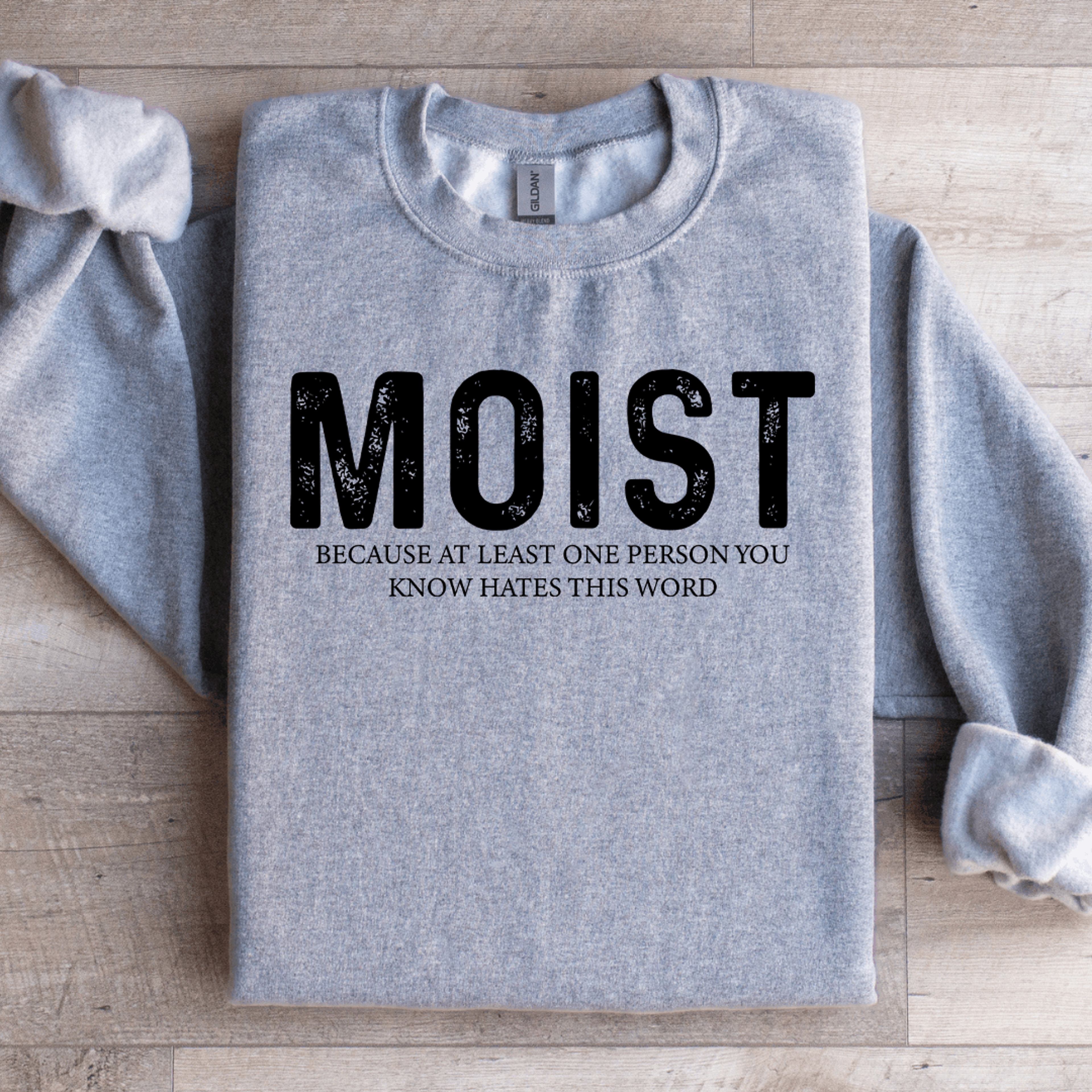moist because at least one person sweatshirt