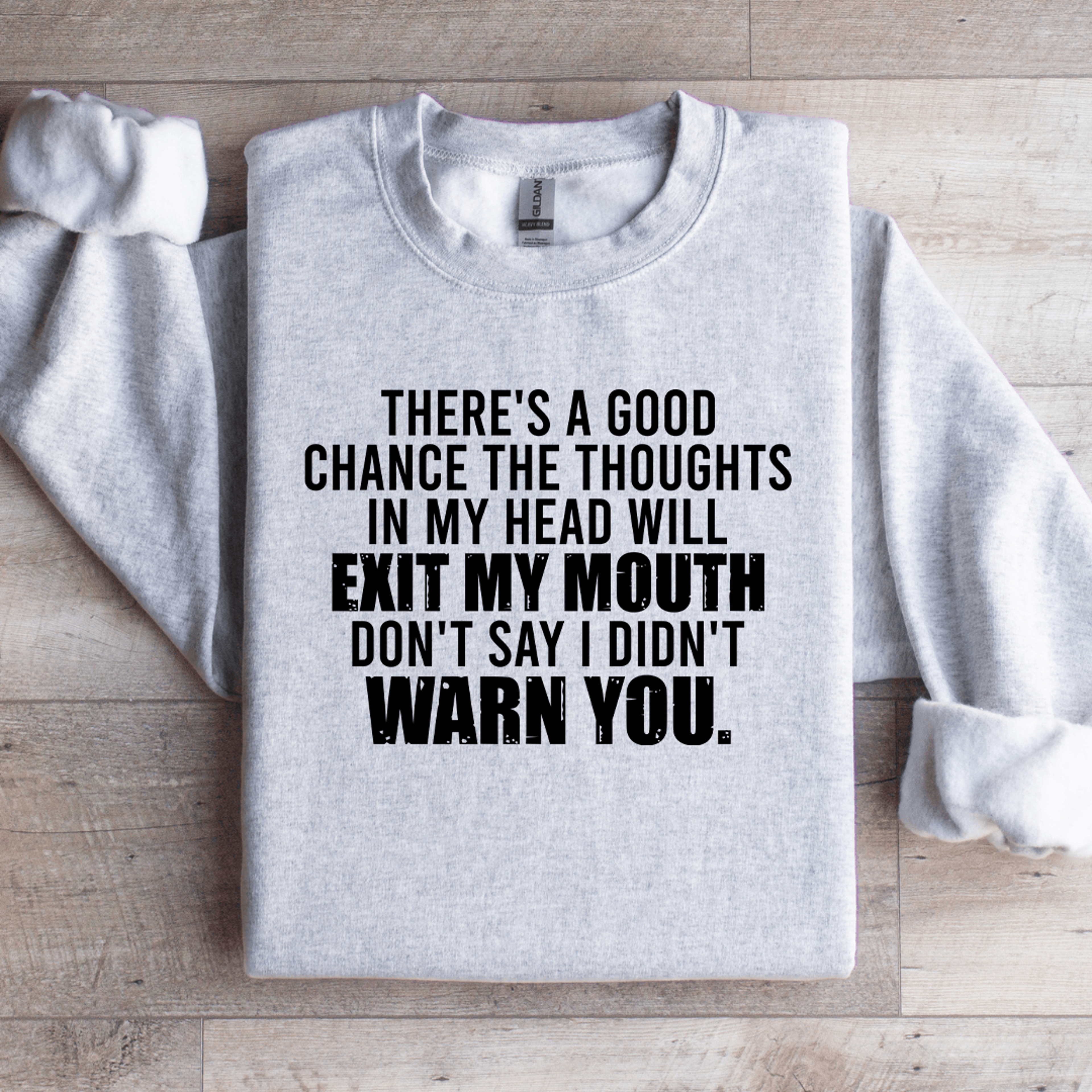 there's a good chance the thoughts in my head sweatshirt
