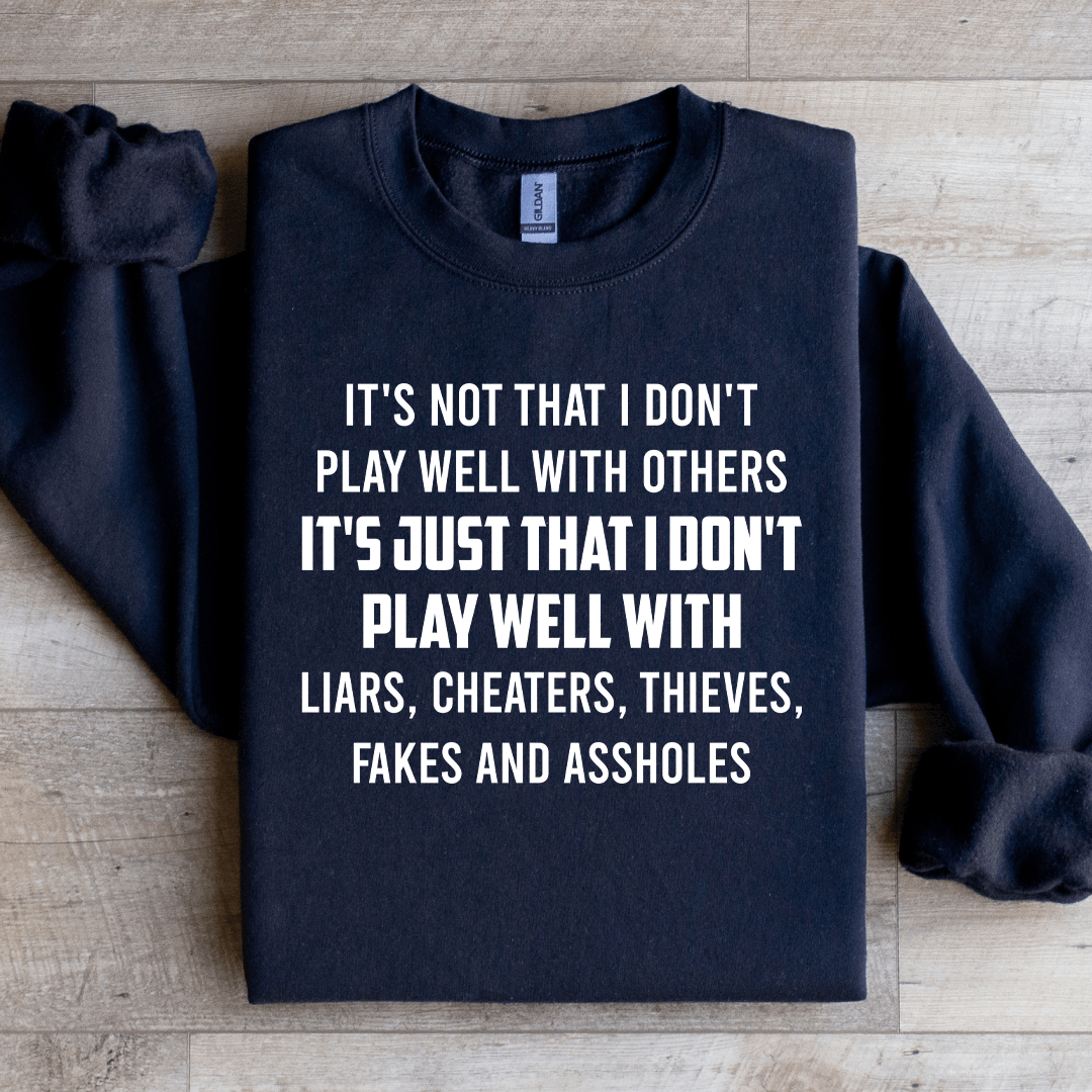 it's not that i don't play well with others sweatshirt