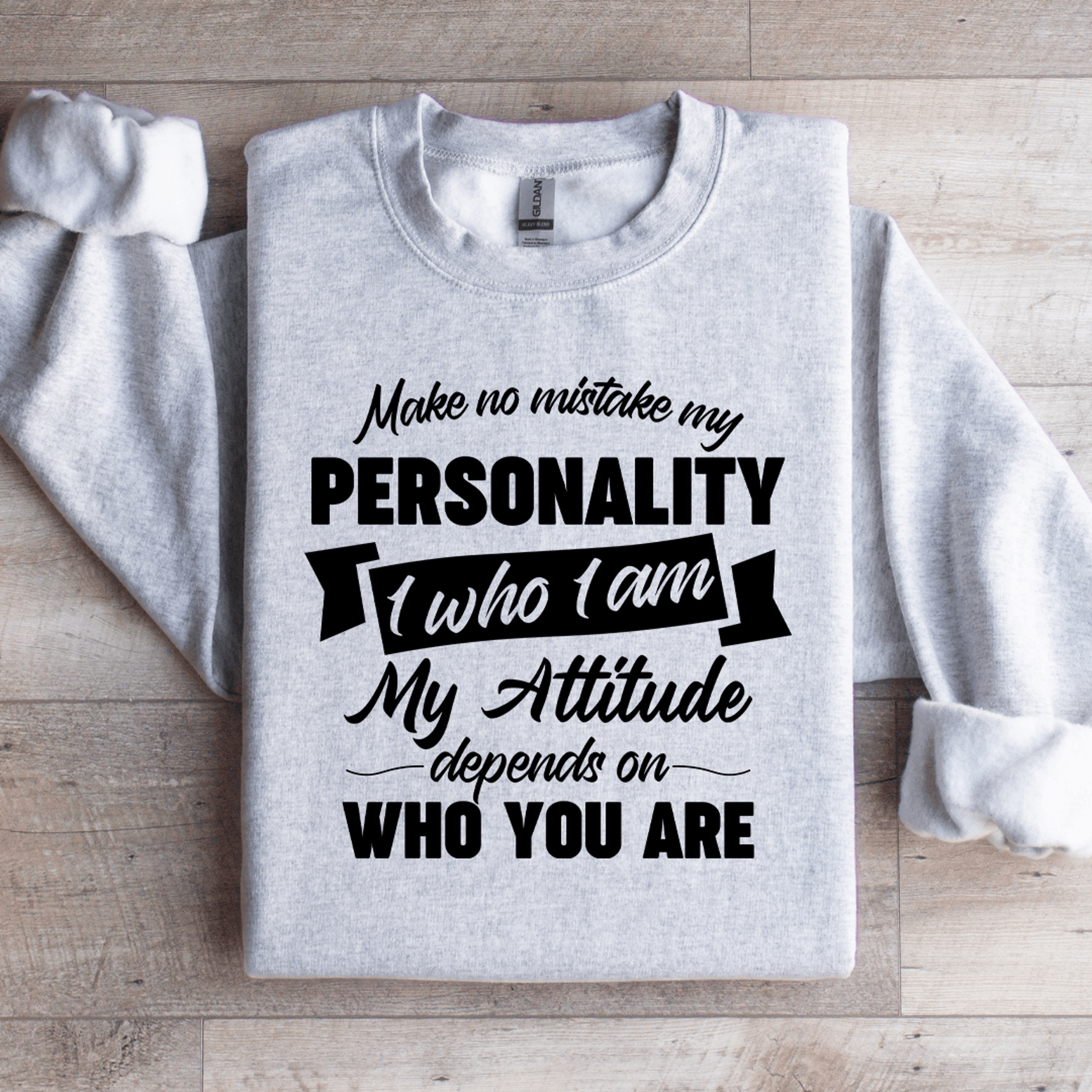 make no mistake my personality sweatshirt