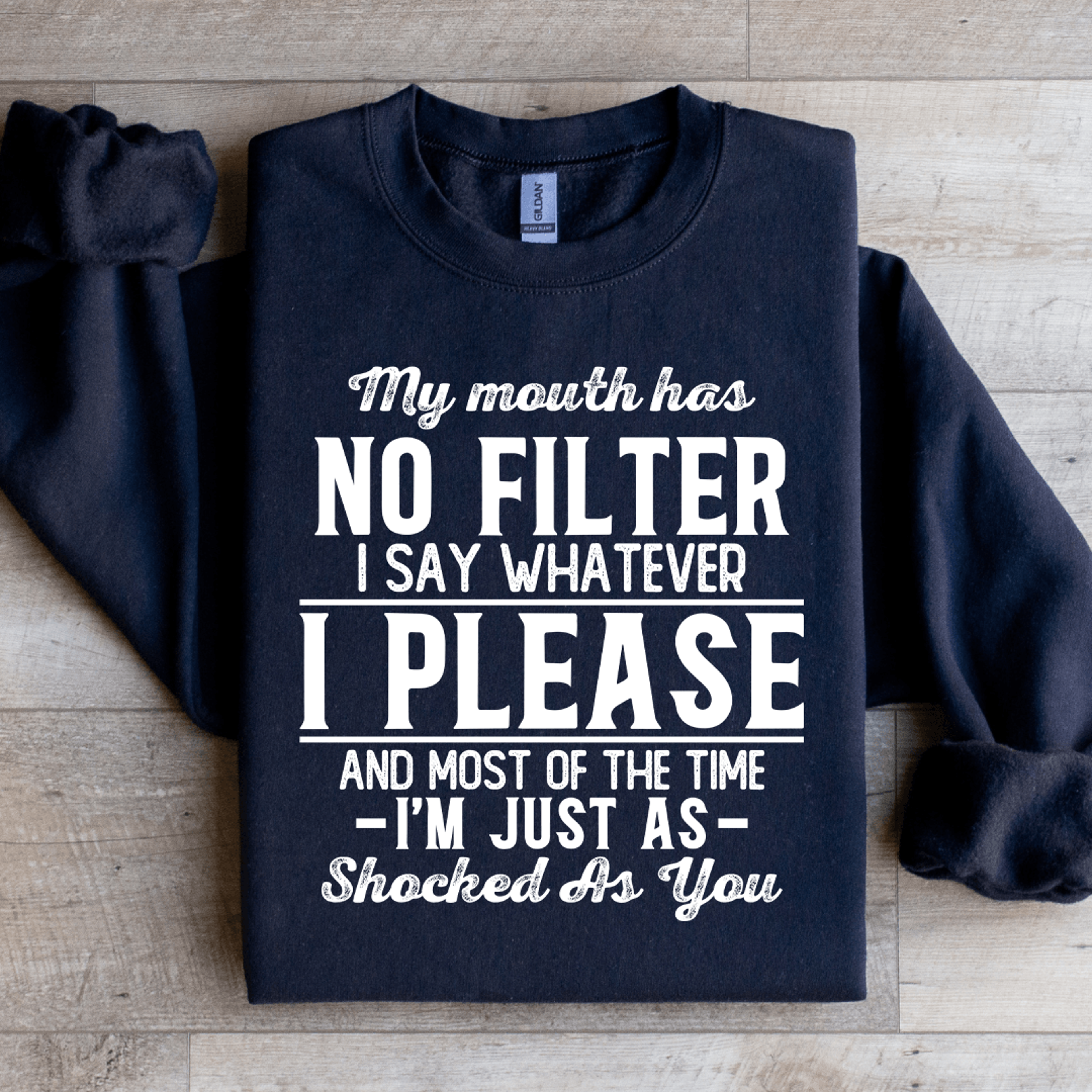 my mouth has no filter i say whatever shocked sweatshirt
