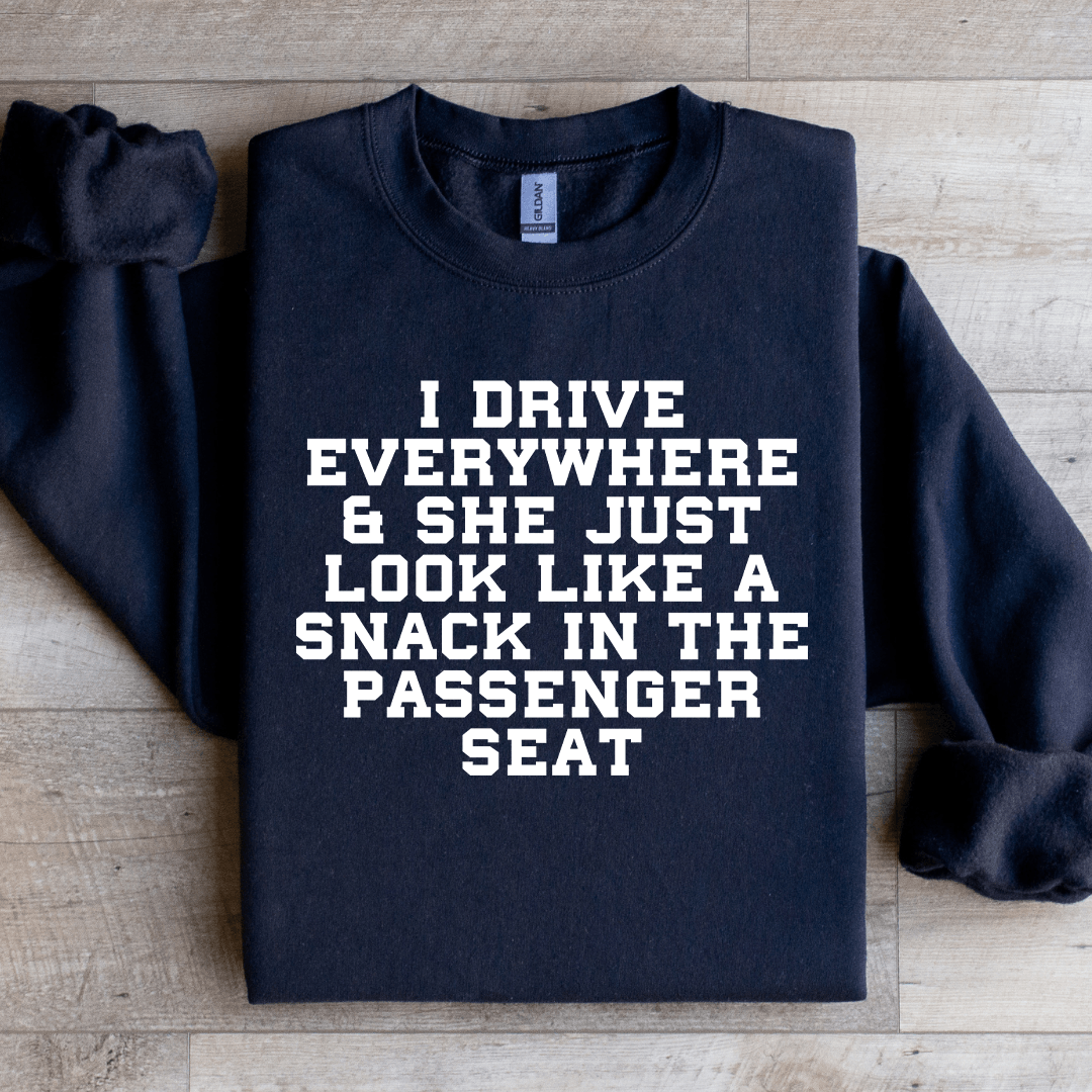 i drive everywhere & she just look like sweatshirt
