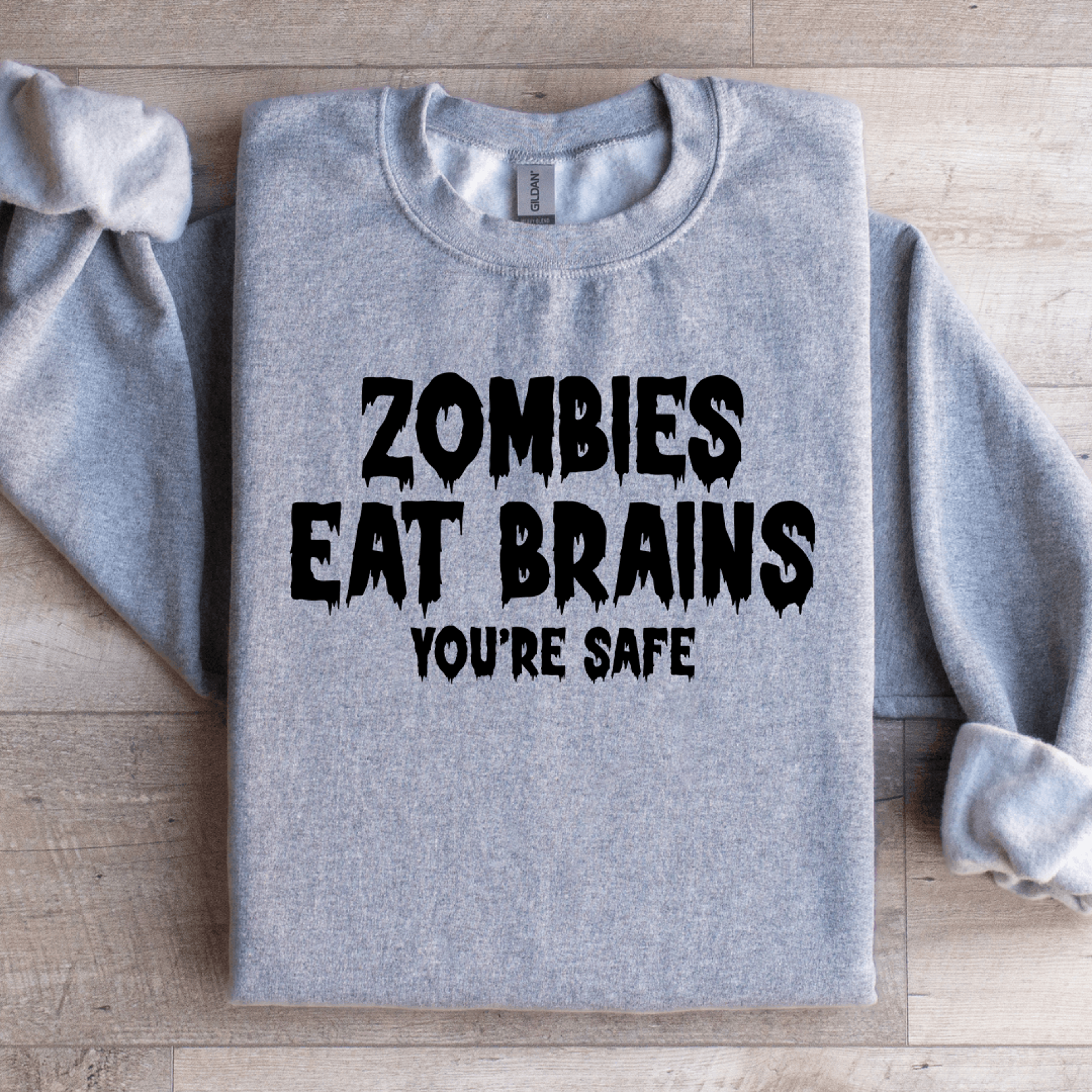 zombies eat brains you're safe sweatshirt