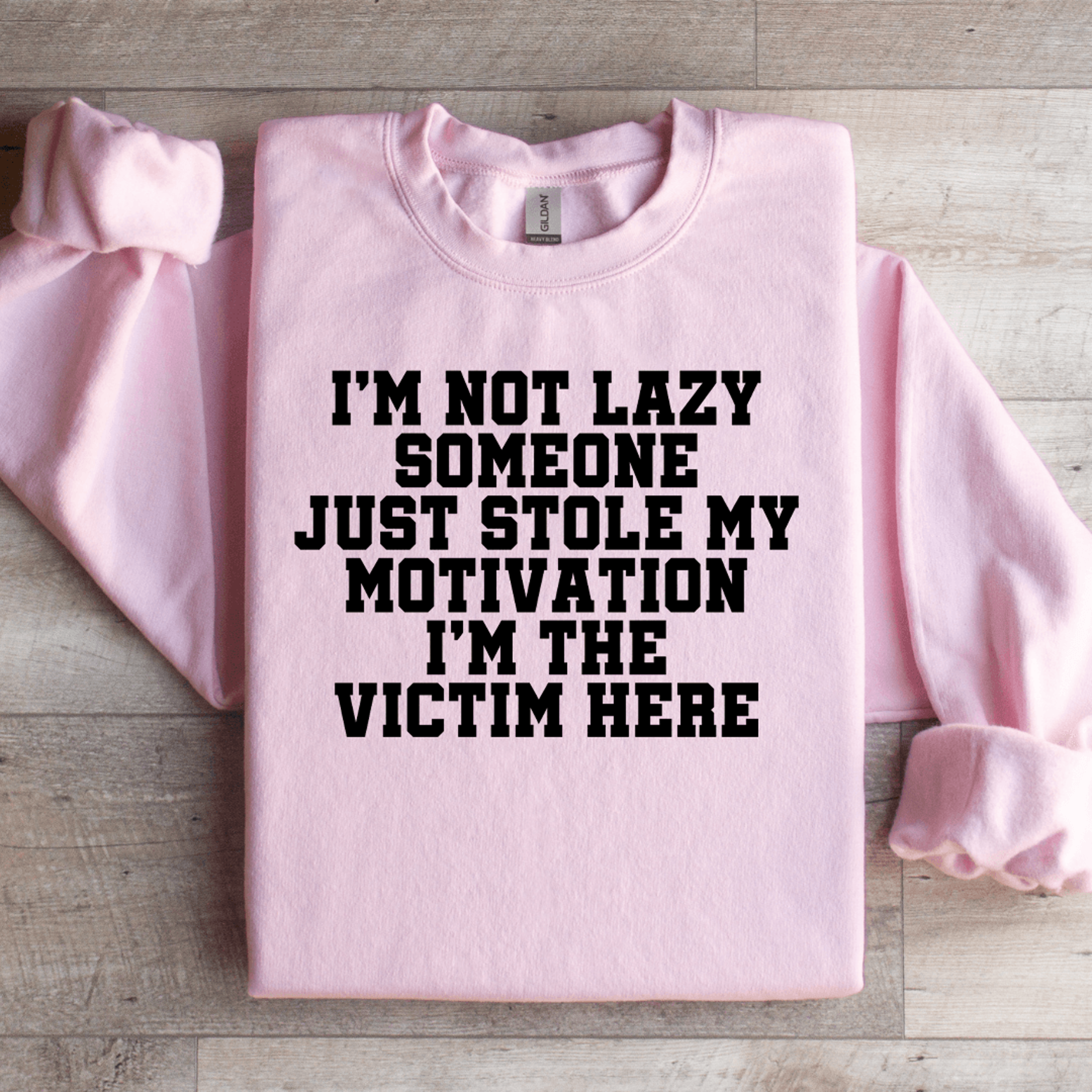 i'm not lazy someone just stole sweatshirt