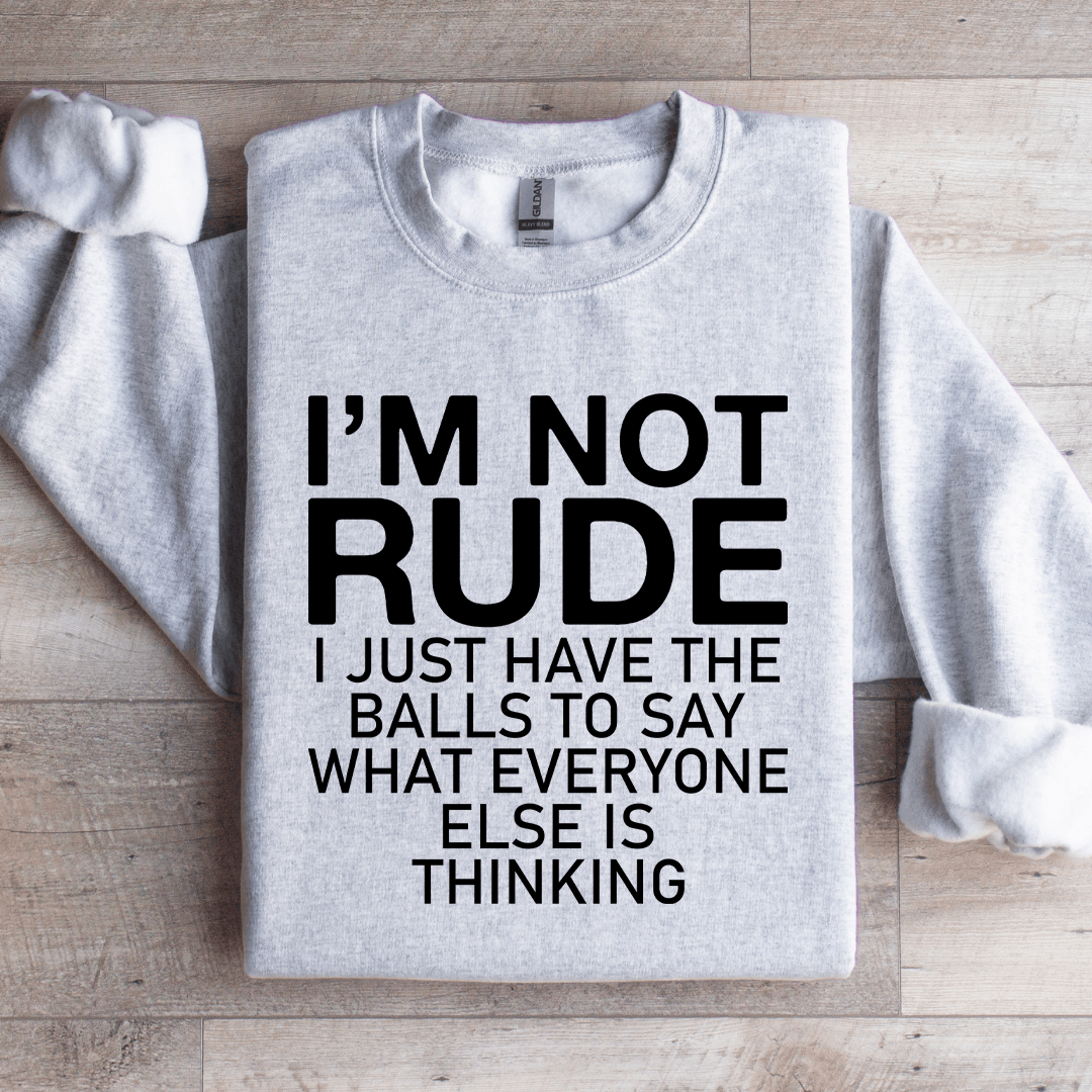 i'm not rude i just have the balls sweatshirt