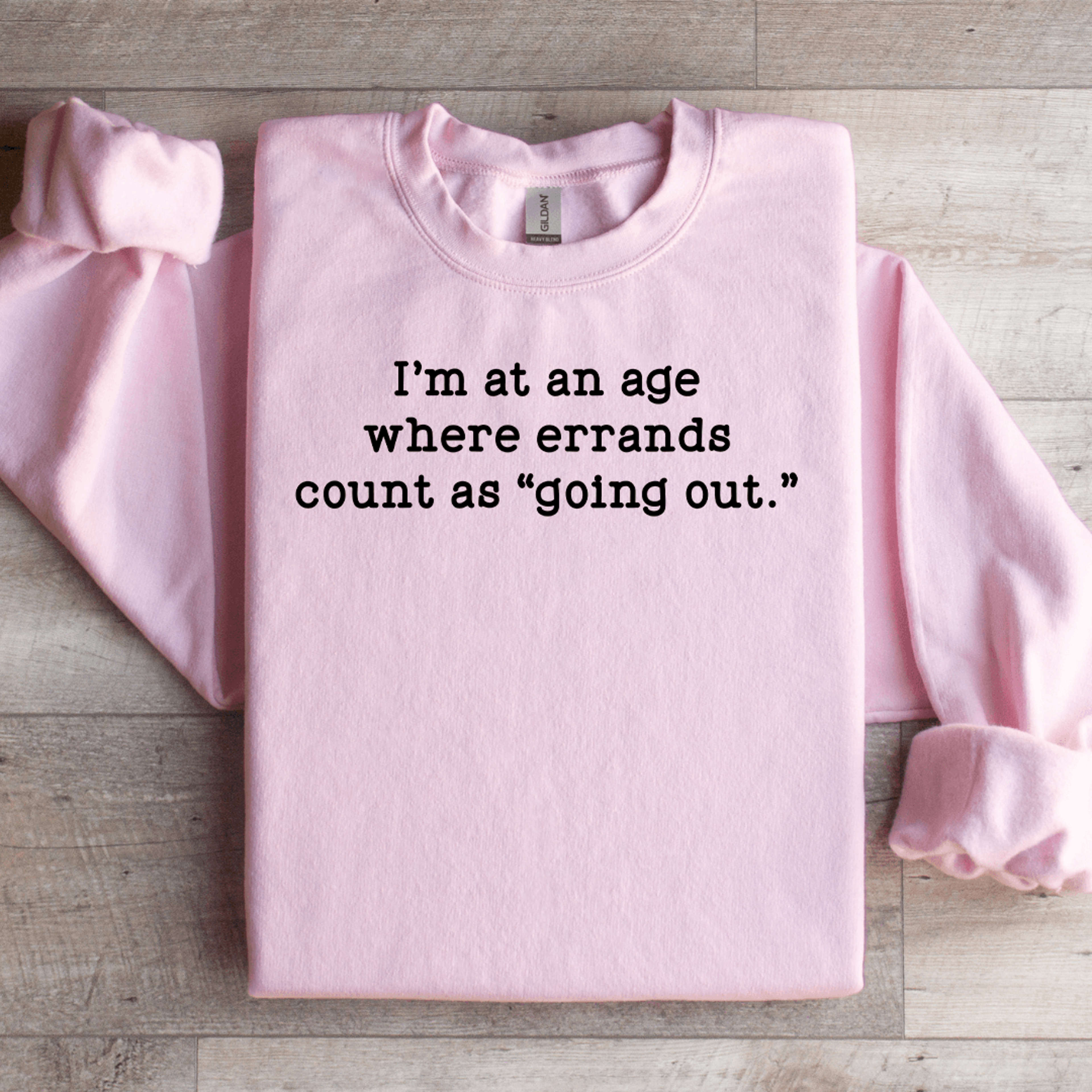 i'm at an age where errands sweatshirt