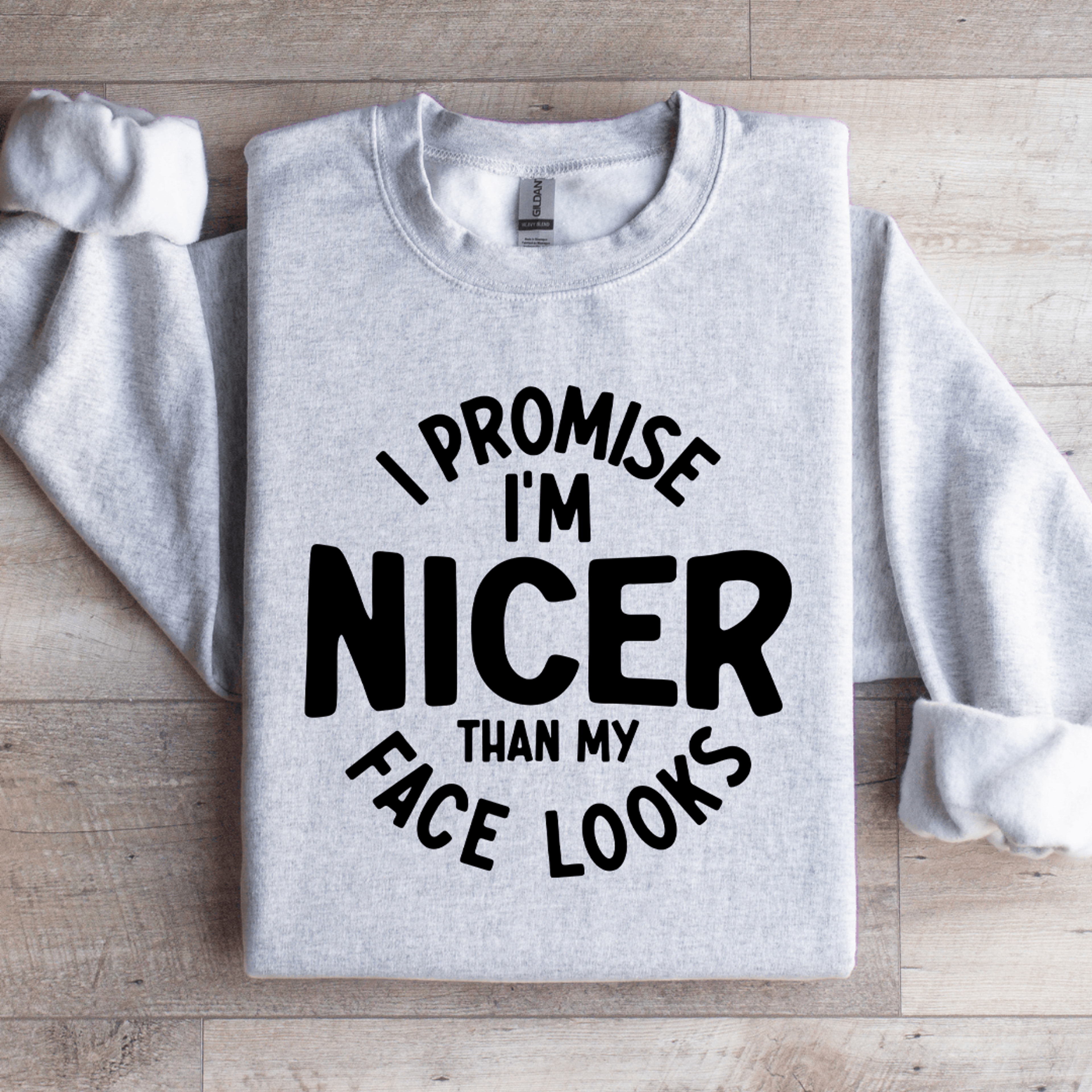 i promise i'm nicer than my face looks sweatshirt