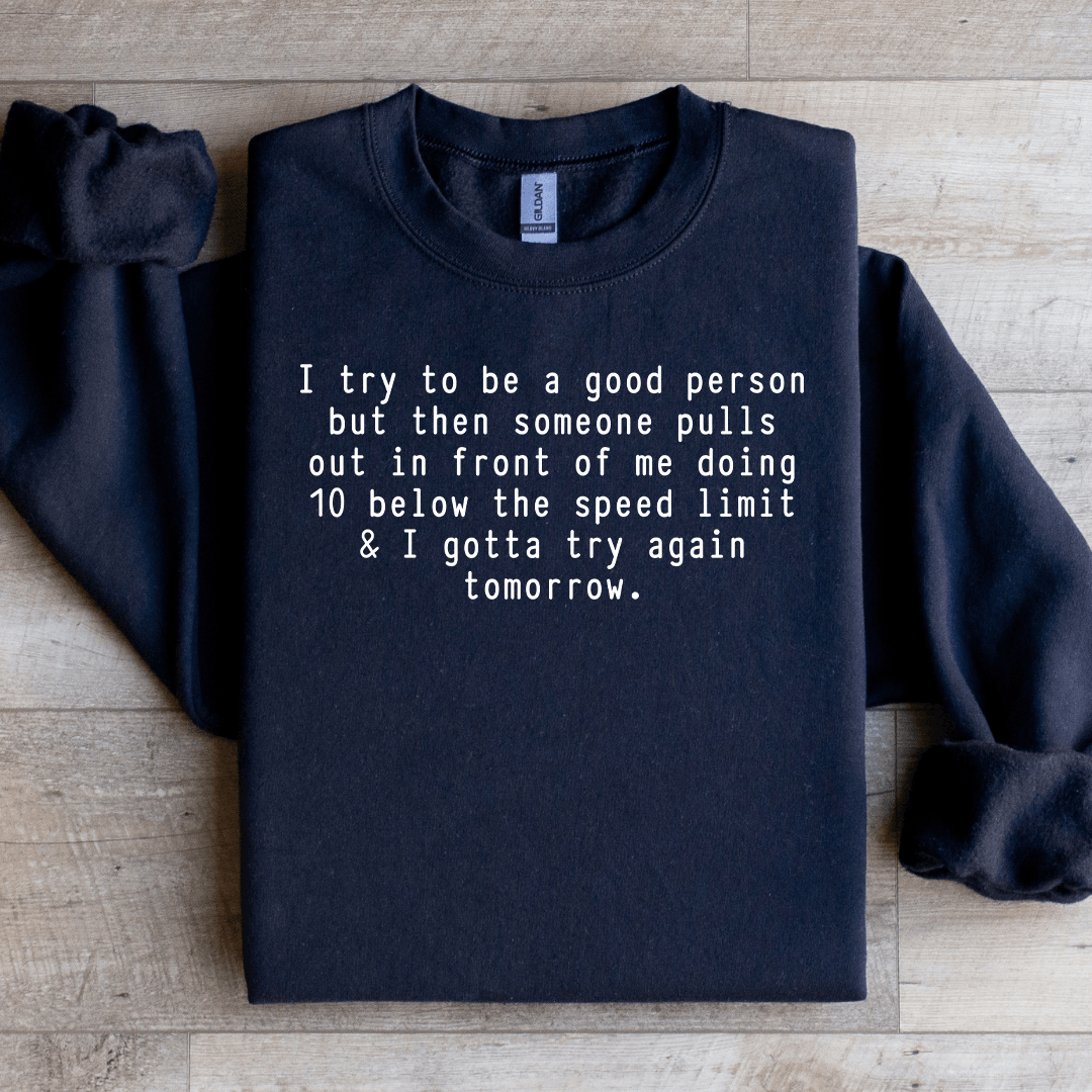 i try to be a good person sweatshirt