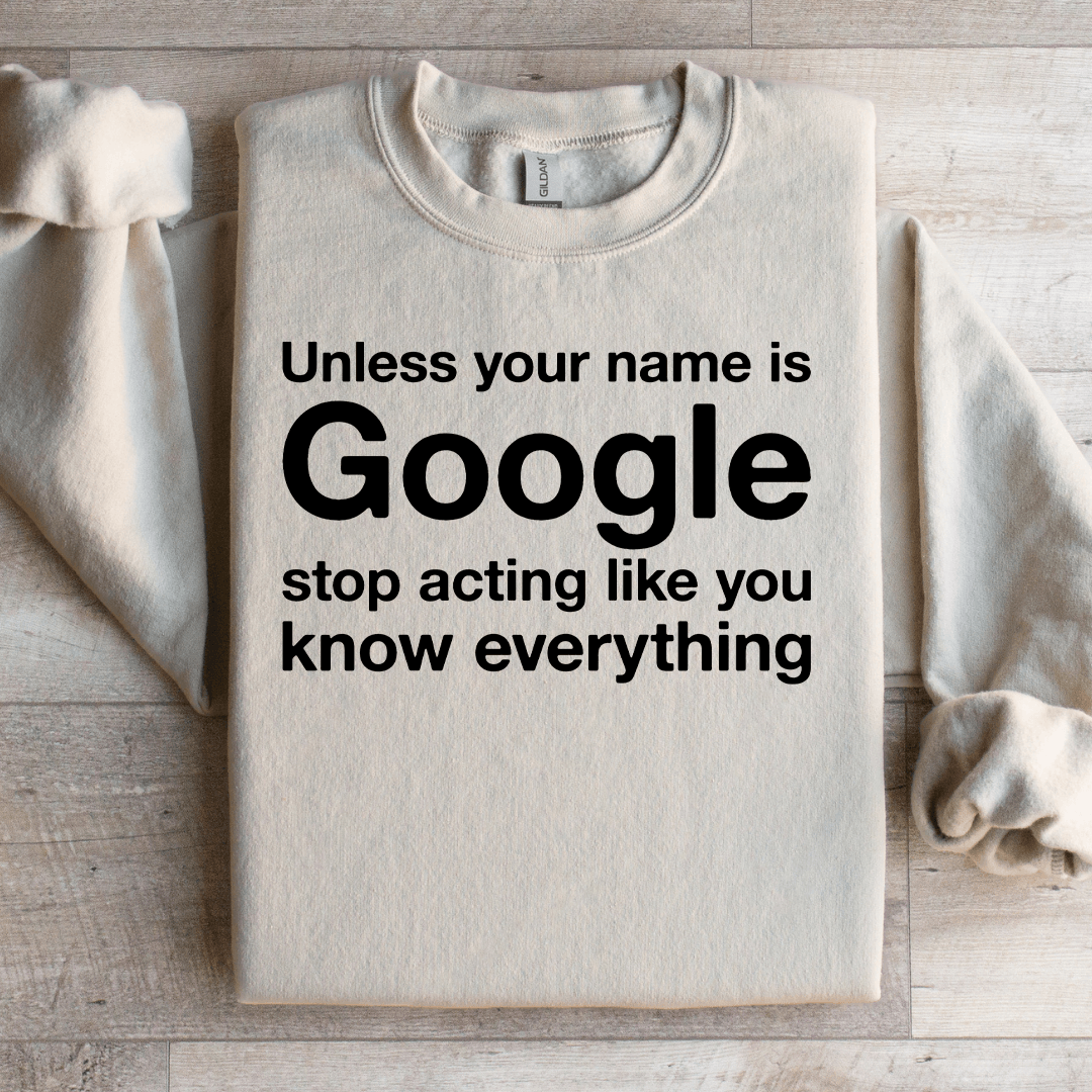 unless your name is google sweatshirt